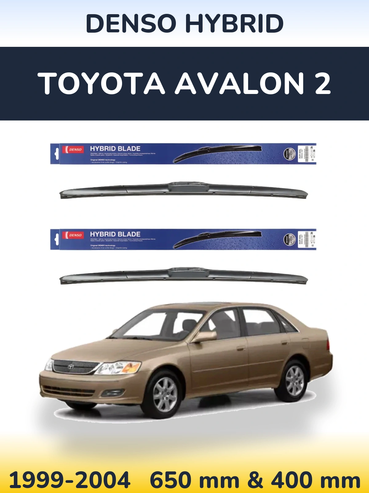 Комплект передних дворников Denso Hybrid 650 & 400 мм для Toyota Avalon 2 1999-2004