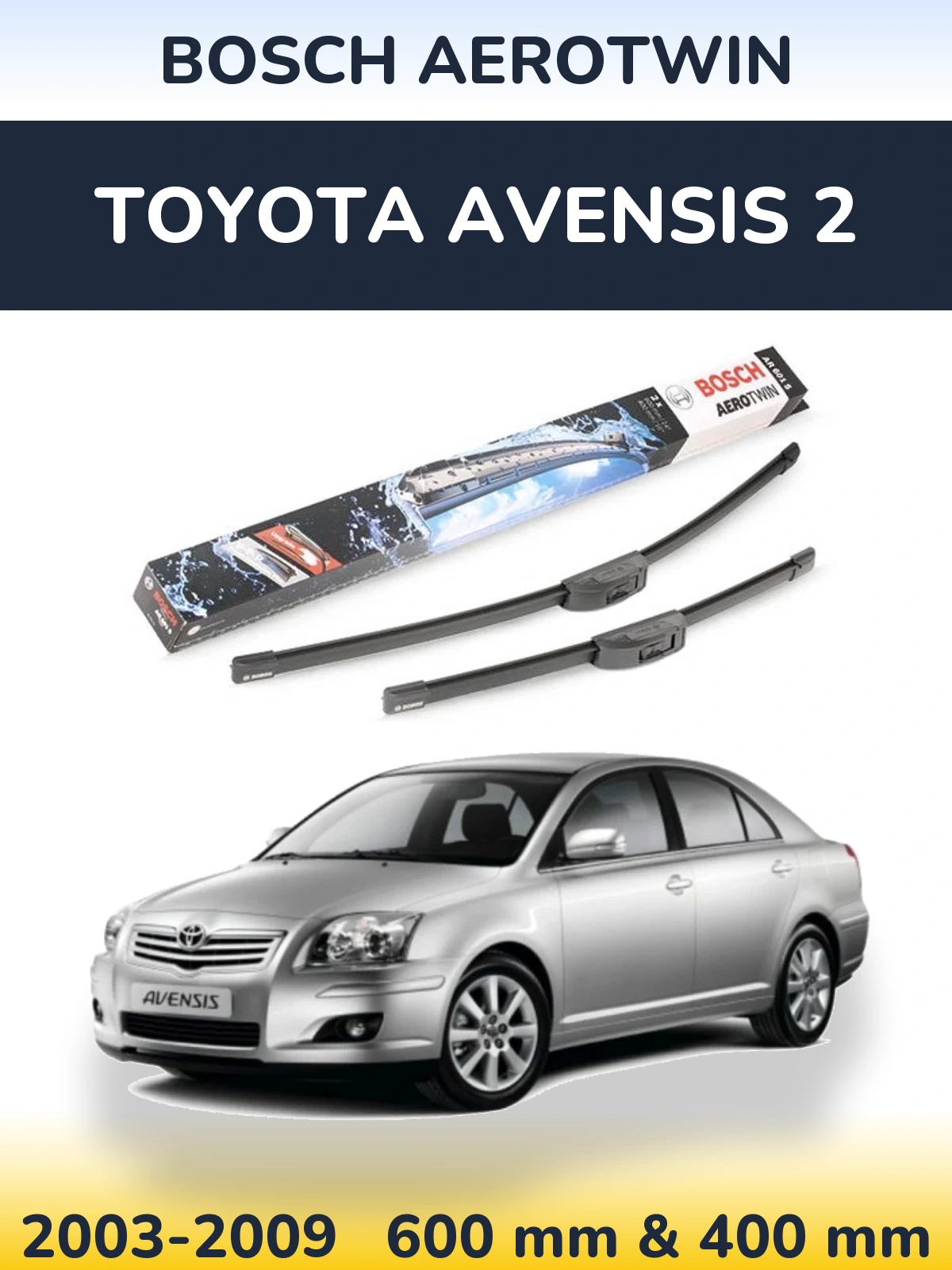Komplet przednich wycieraczek BOSCH AeroTwin 600 & 400 mm do Toyota Avensis 2 2003-2009