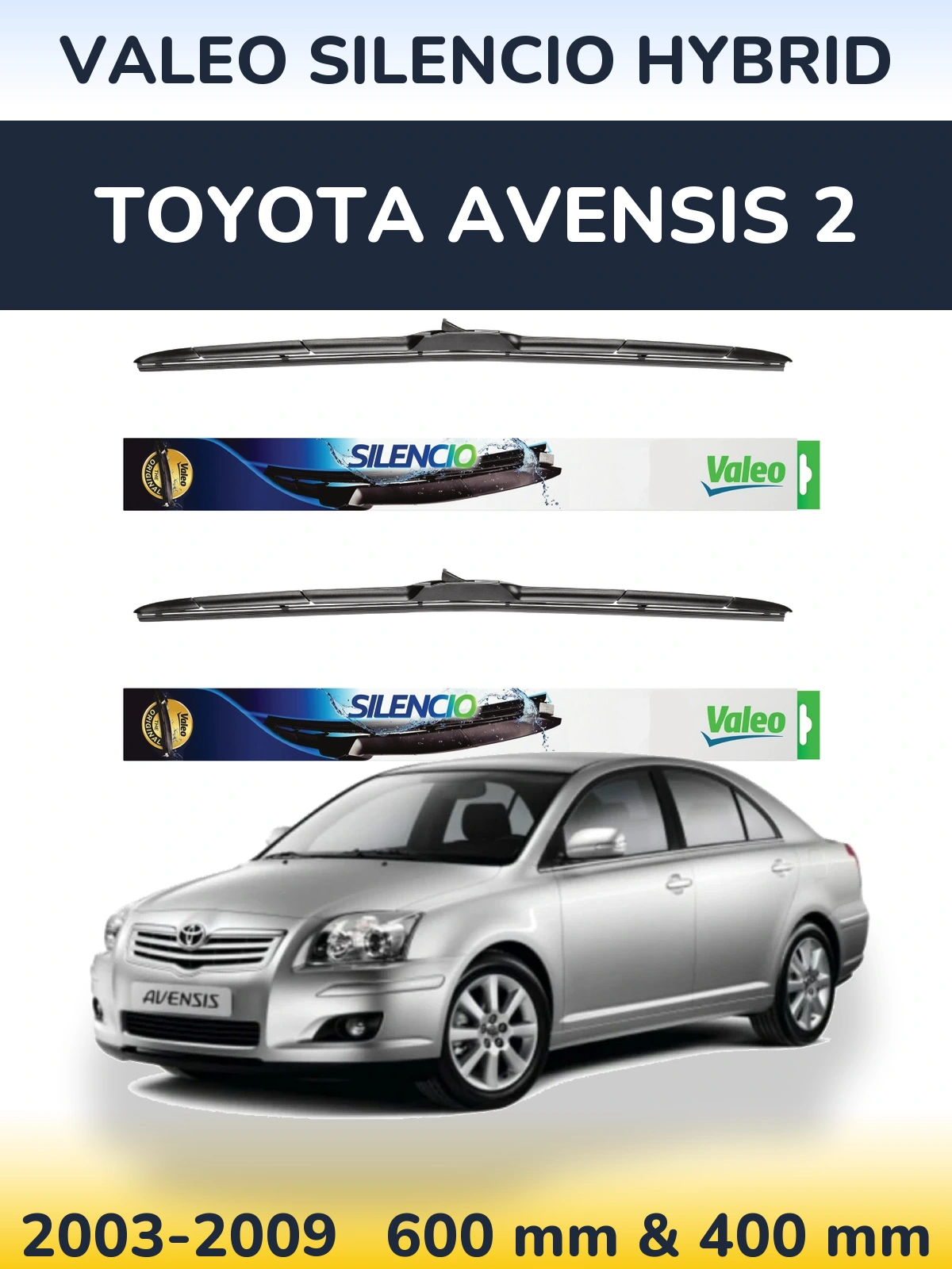 Front wiper blade set Valeo Silencio Hybrid 600 & 400 mm for Toyota Avensis 2 2003-2009