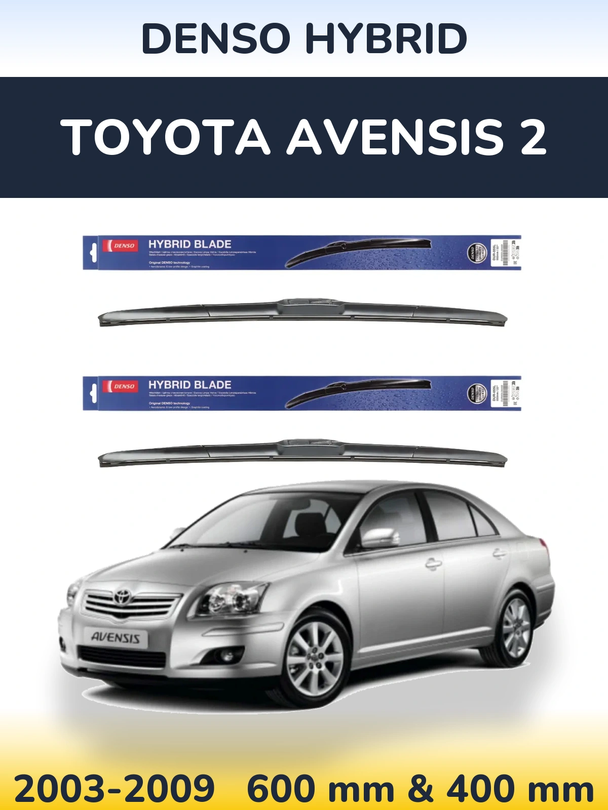 Front wiper blade set Denso Hybrid 600 & 400 mm for Toyota Avensis 2 2003-2009