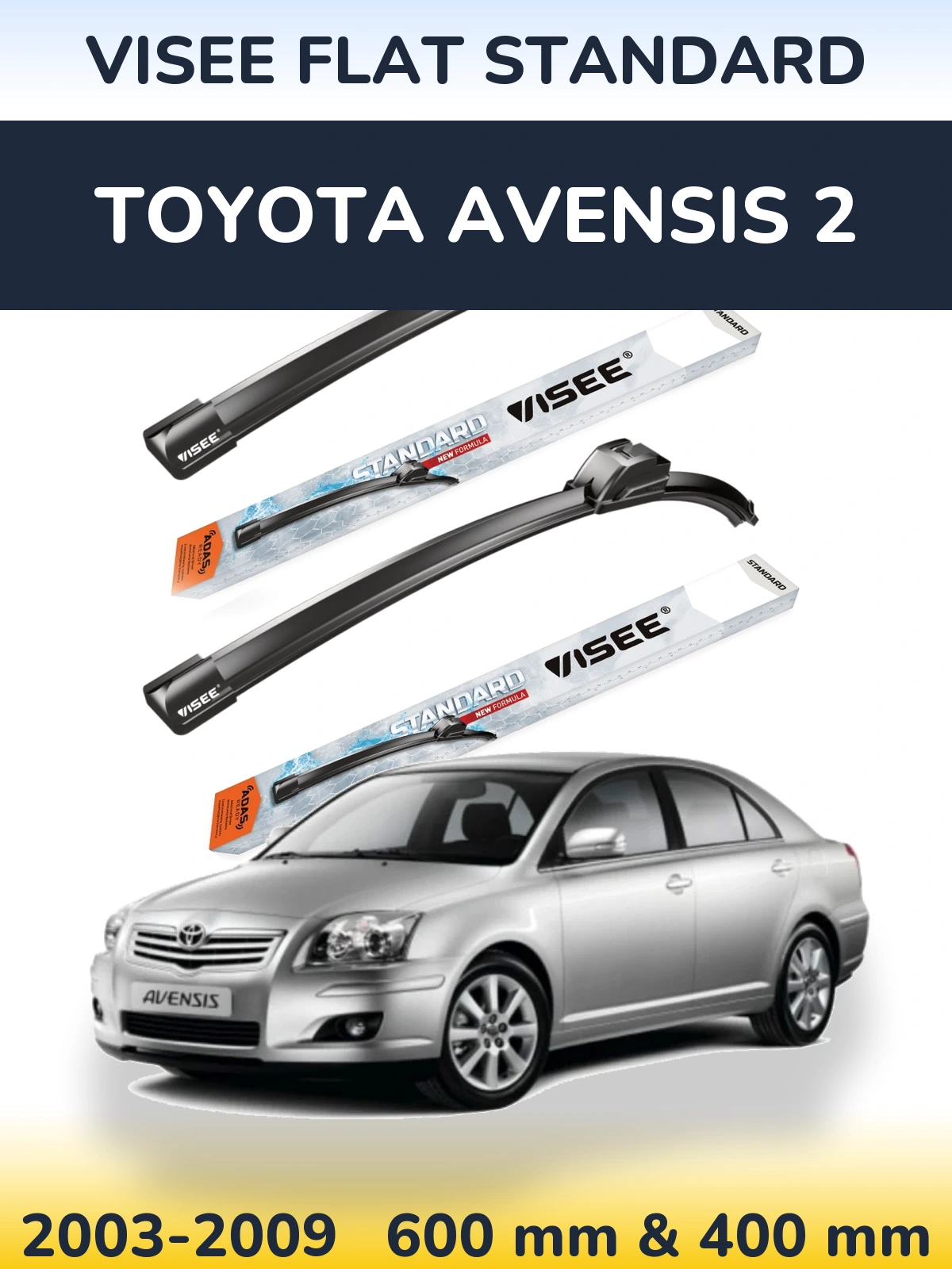Front wiper blade set VISEE FLAT STANDARD 600 & 400 mm for Toyota Avensis 2 2003-2009
