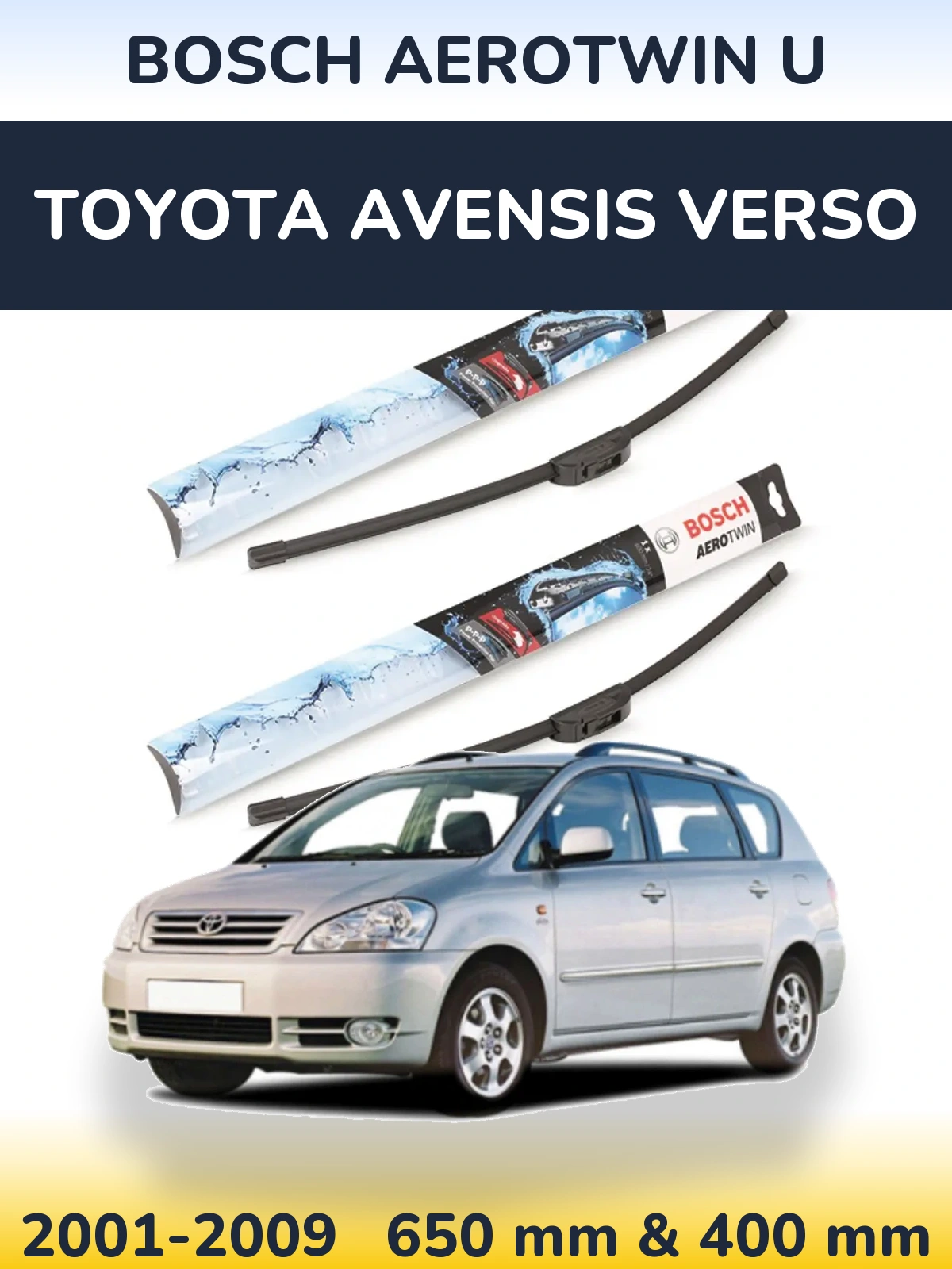 Front wiper blade set BOSCH AeroTwin U 650 & 400 mm for Toyota Avensis Verso 2001-2009