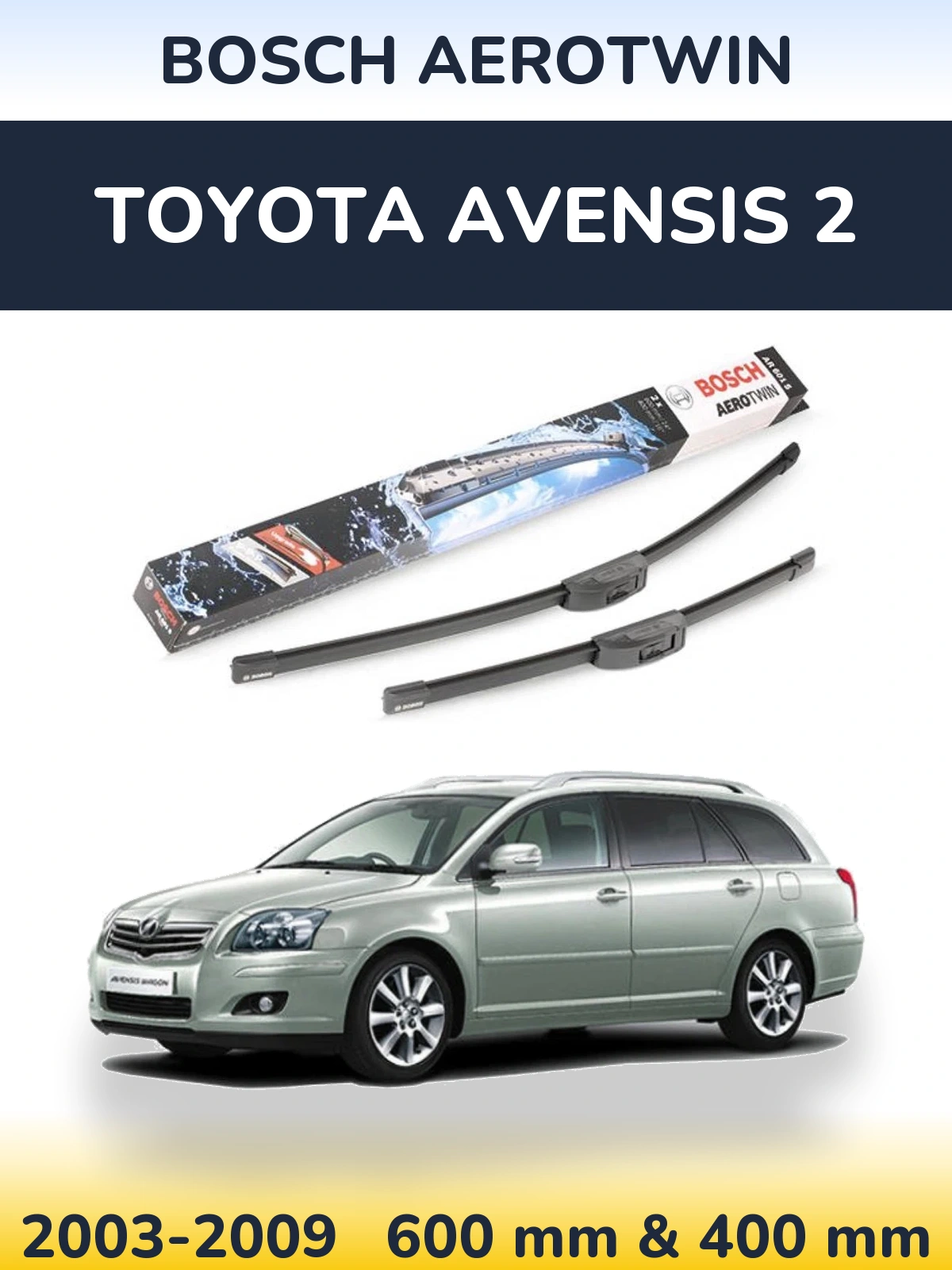 Комплект передних дворников BOSCH AeroTwin 600 & 400 мм для Toyota Avensis 2 2003-2009