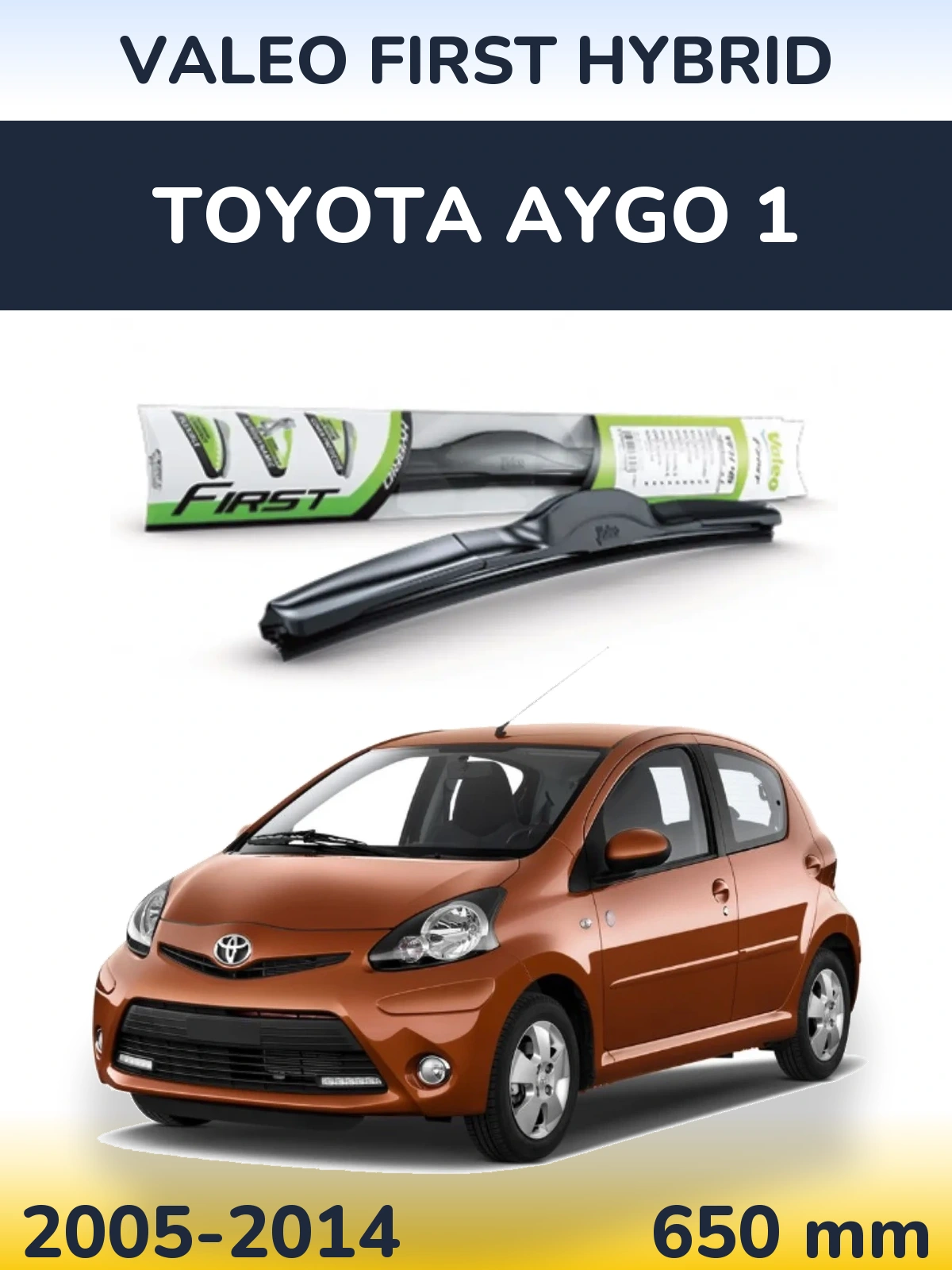 Przednia wycieraczka Valeo First Hybrid 650 mm do Toyota Aygo 1 2005-2014