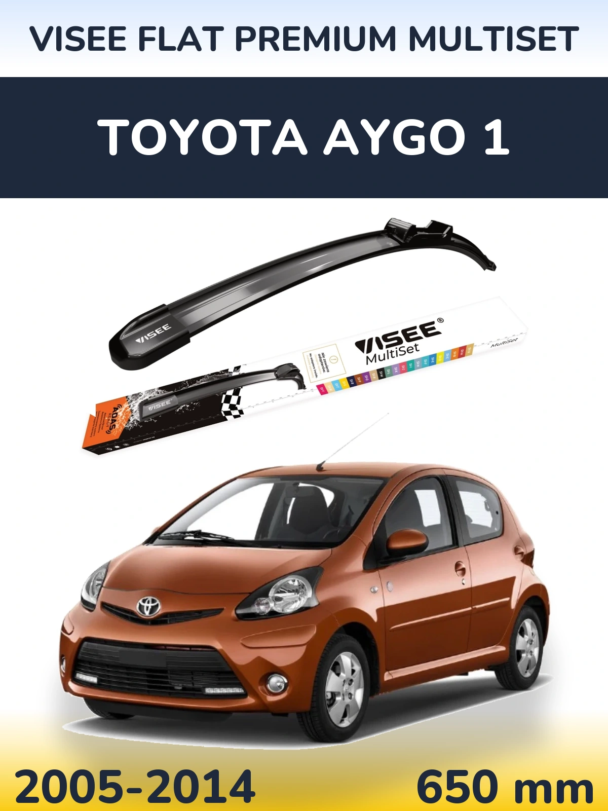 Przednia wycieraczka VISEE FLAT PREMIUM MultiSet 650 mm do Toyota Aygo 1 2005-2014