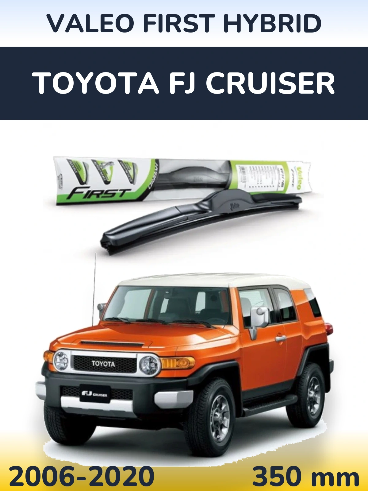 Przednia wycieraczka Valeo First Hybrid 350 mm do Toyota FJ Cruiser 2006-2020