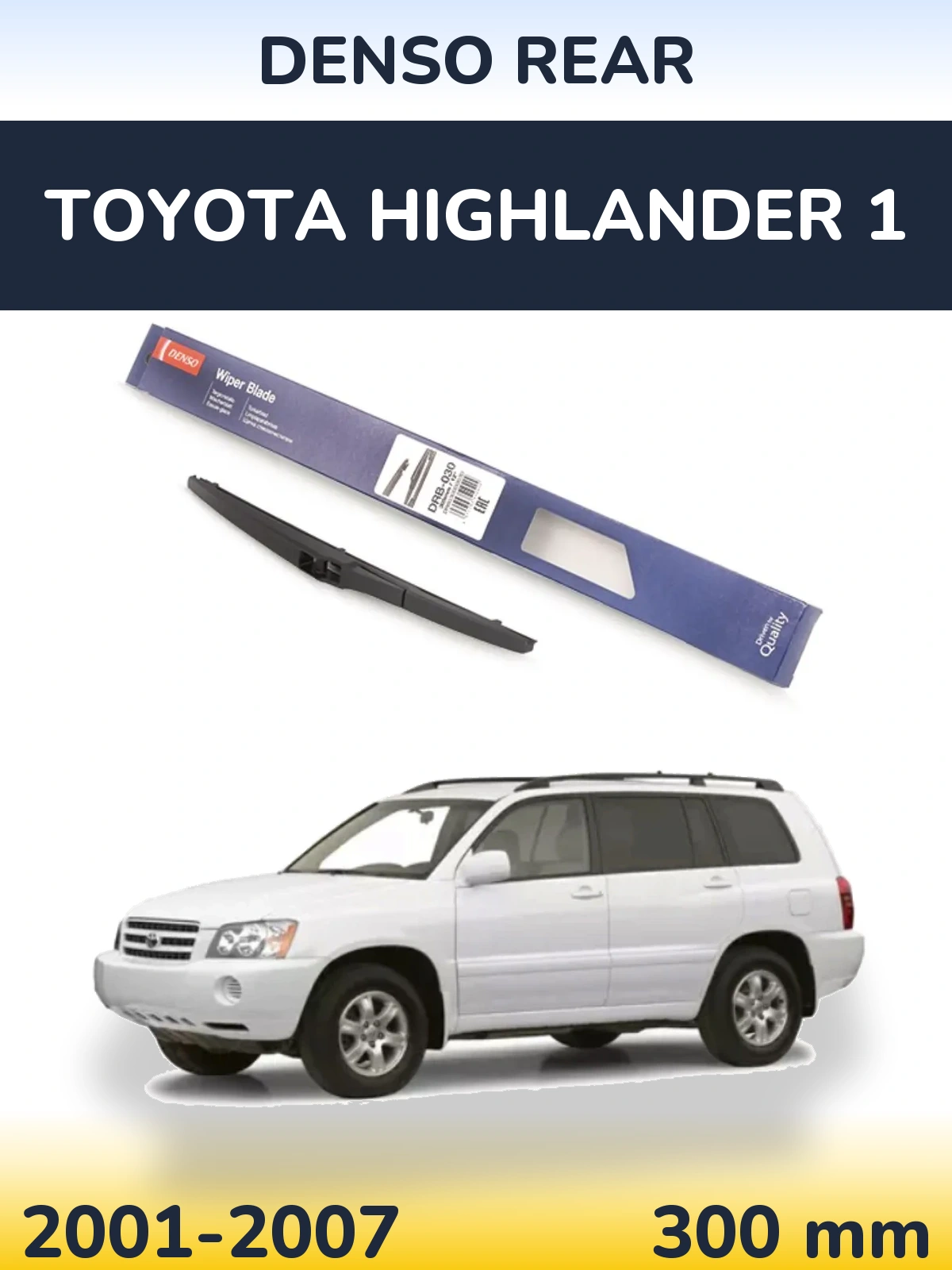 Tylna wycieraczka Denso Rear 300 mm do Toyota Highlander 1 2001-2007