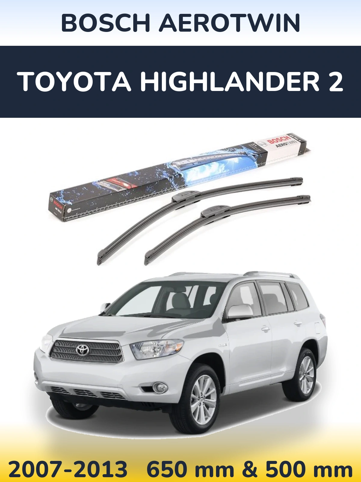 Komplet przednich wycieraczek BOSCH AeroTwin 650 & 500 mm do Toyota Highlander 2 2007-2013