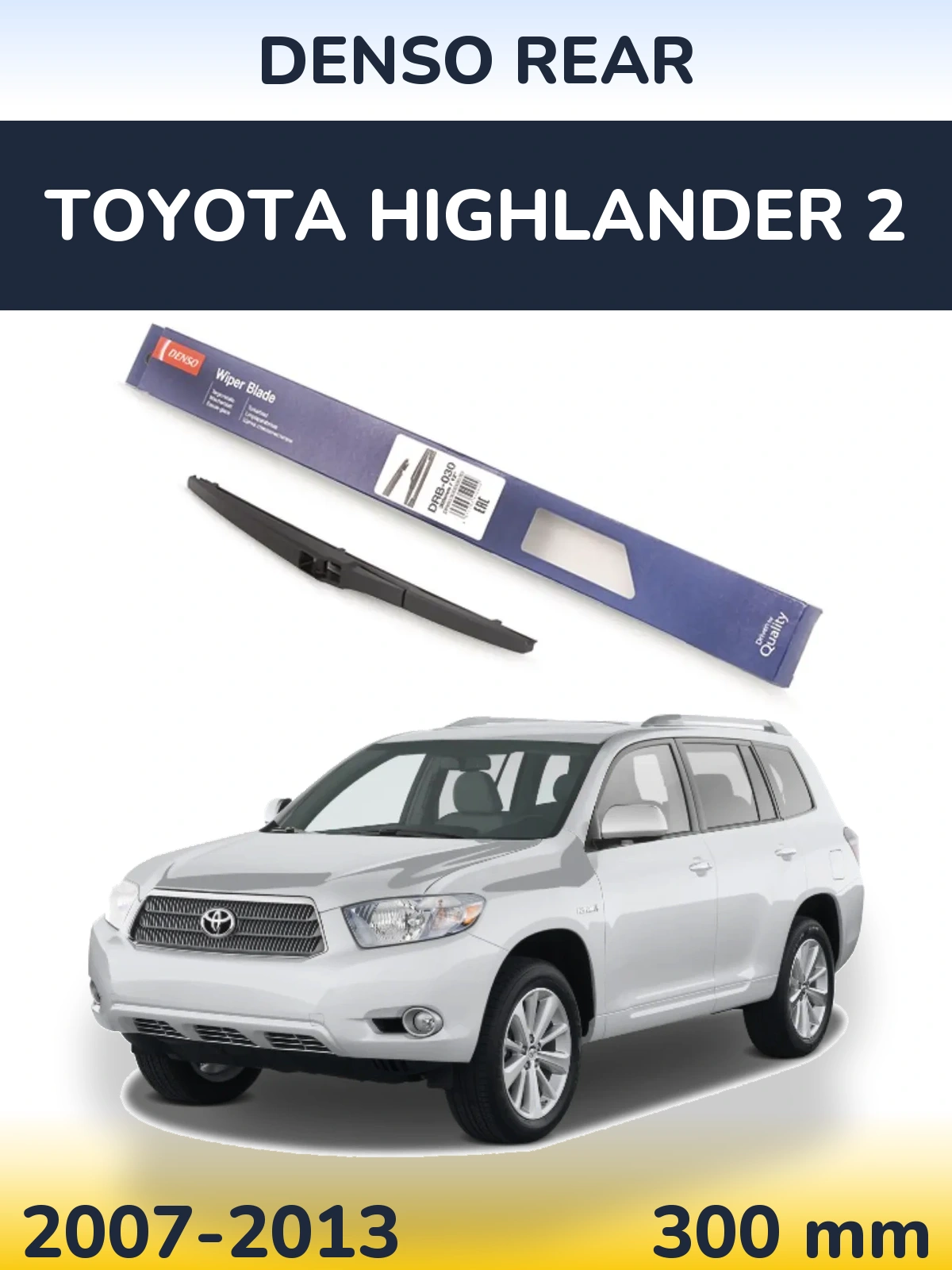 Tylna wycieraczka Denso Rear 300 mm do Toyota Highlander 2 2007-2013