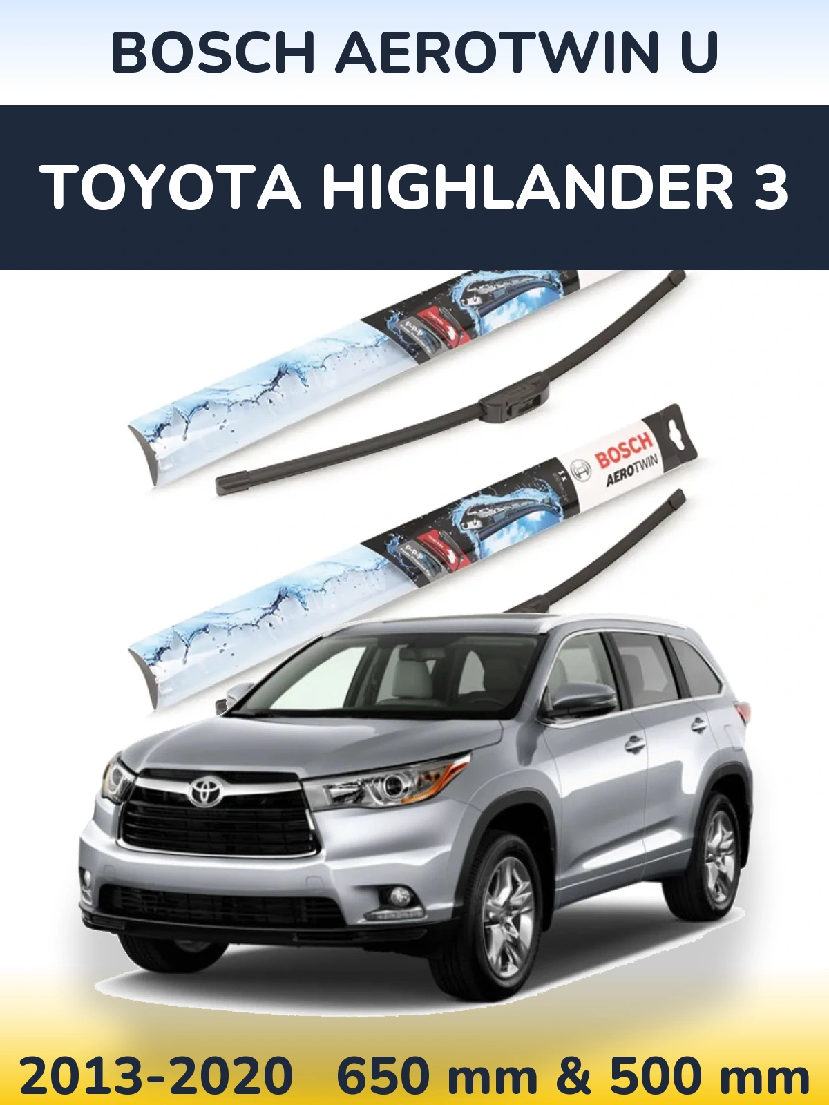 Komplet przednich wycieraczek BOSCH AeroTwin U 650 & 500 mm do Toyota Highlander 3 2013-2020