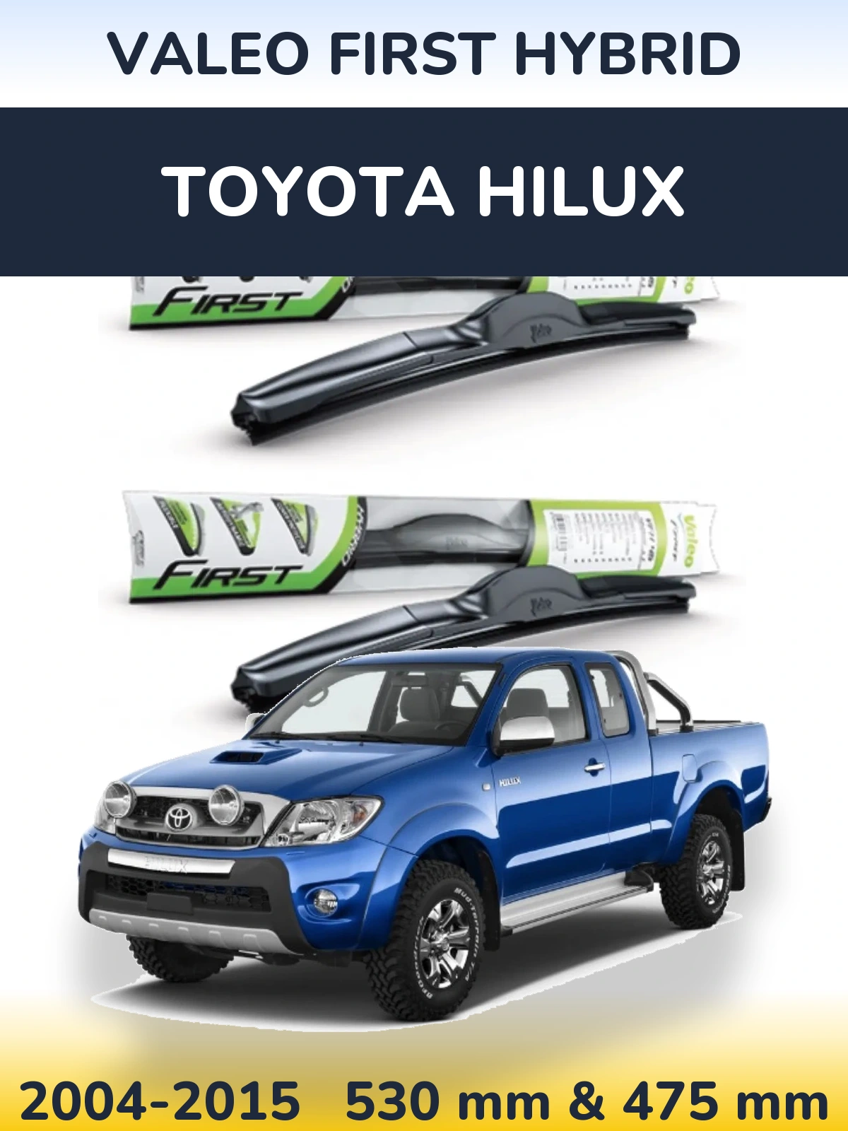 Komplet przednich wycieraczek Valeo First Hybrid 530 & 475 mm do Toyota Hilux 2004-2015