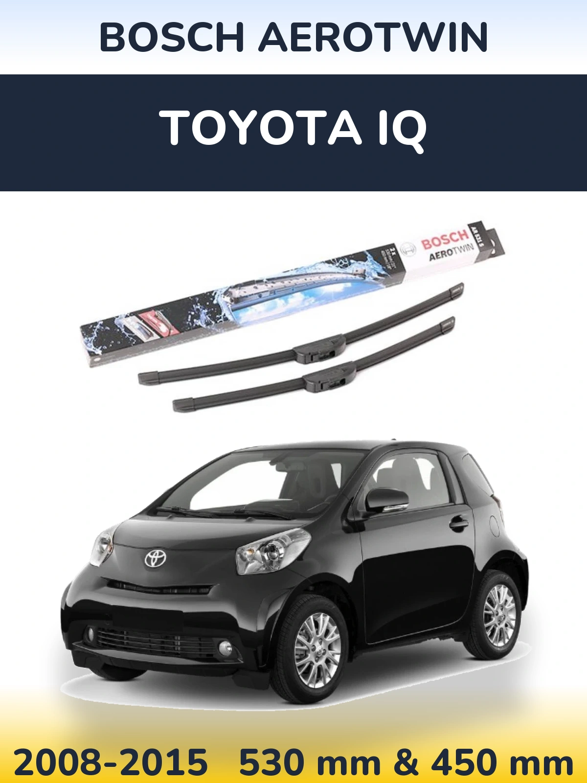 Komplet przednich wycieraczek BOSCH AeroTwin 530 & 450 mm do Toyota iQ 2008-2015