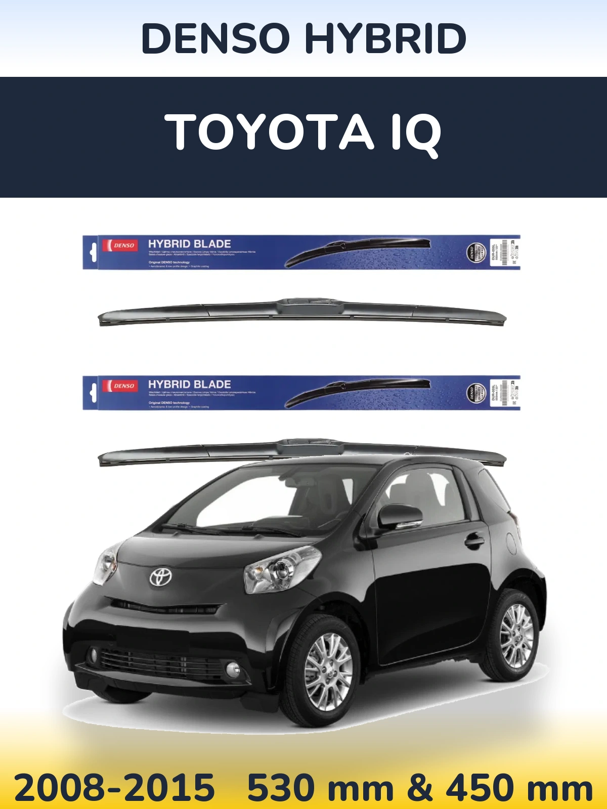 Komplet przednich wycieraczek Denso Hybrid 530 & 450 mm do Toyota iQ 2008-2015