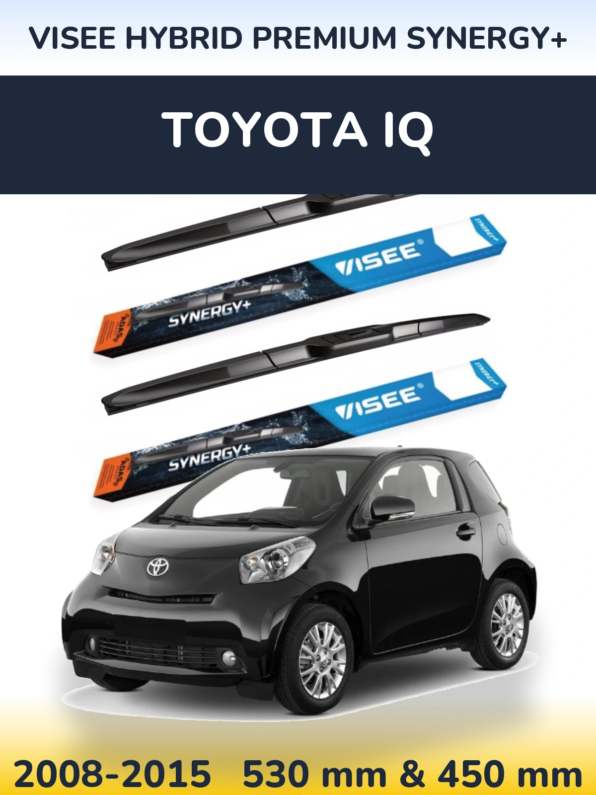 Komplet przednich wycieraczek VISEE HYBRID PREMIUM SYNERGY+ 530 & 450 mm do Toyota iQ 2008-2015