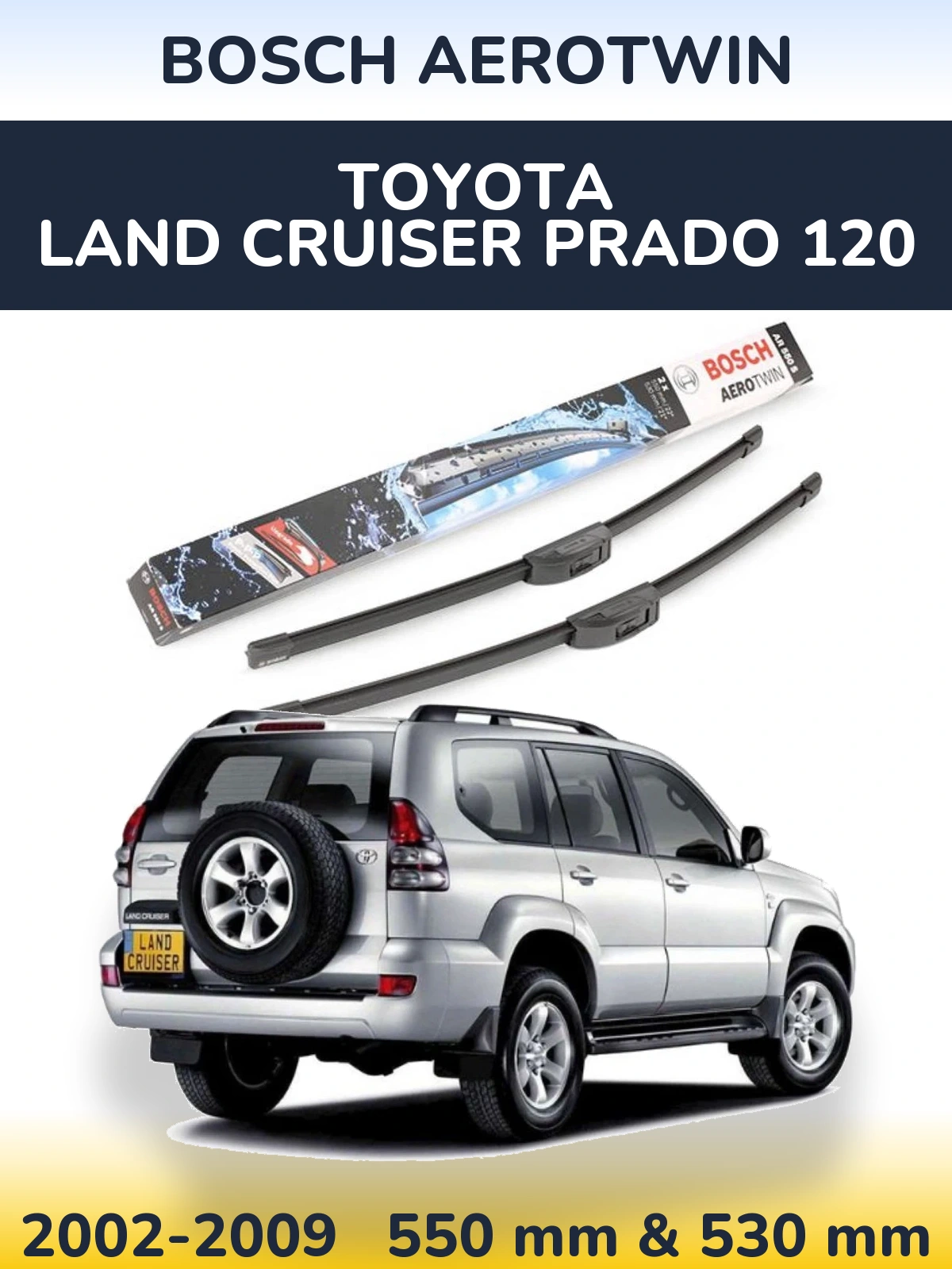 Комплект передніх щіток BOSCH AeroTwin 550 & 530 мм для Toyota Land Cruiser Prado 120 2002-2009