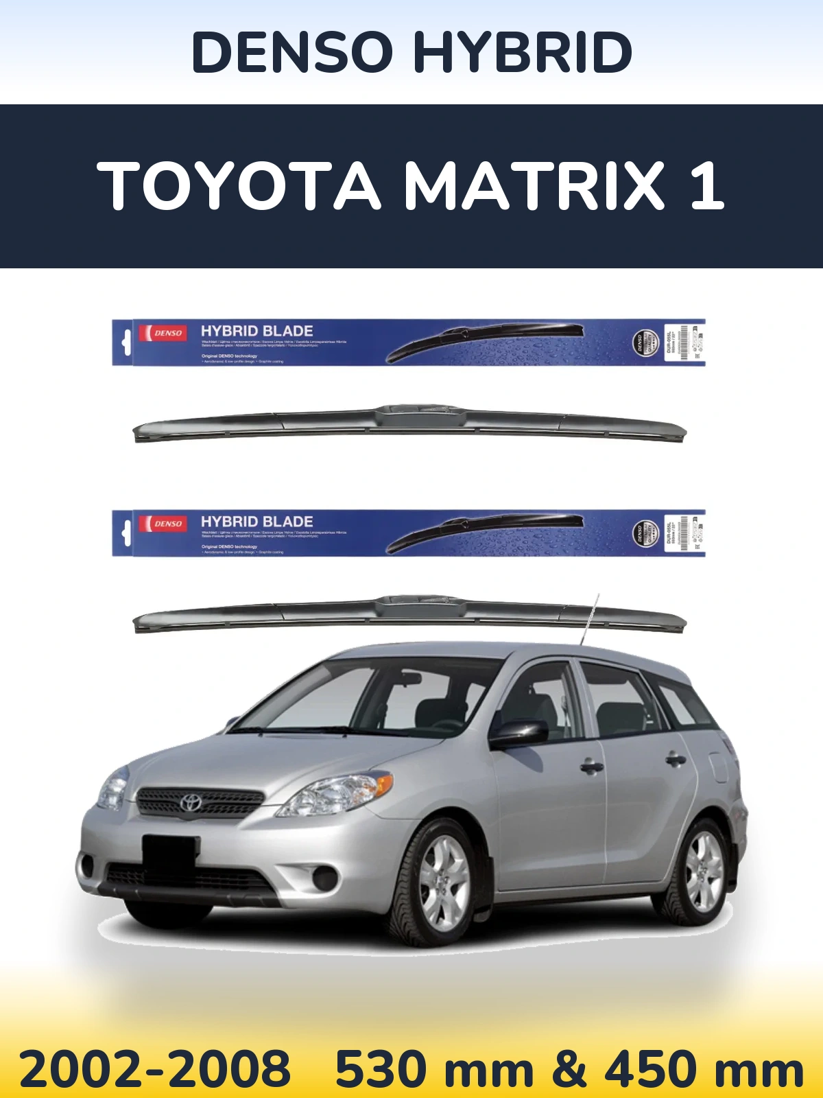 Komplet przednich wycieraczek Denso Hybrid 530 & 450 mm do Toyota Matrix 1 2002-2008