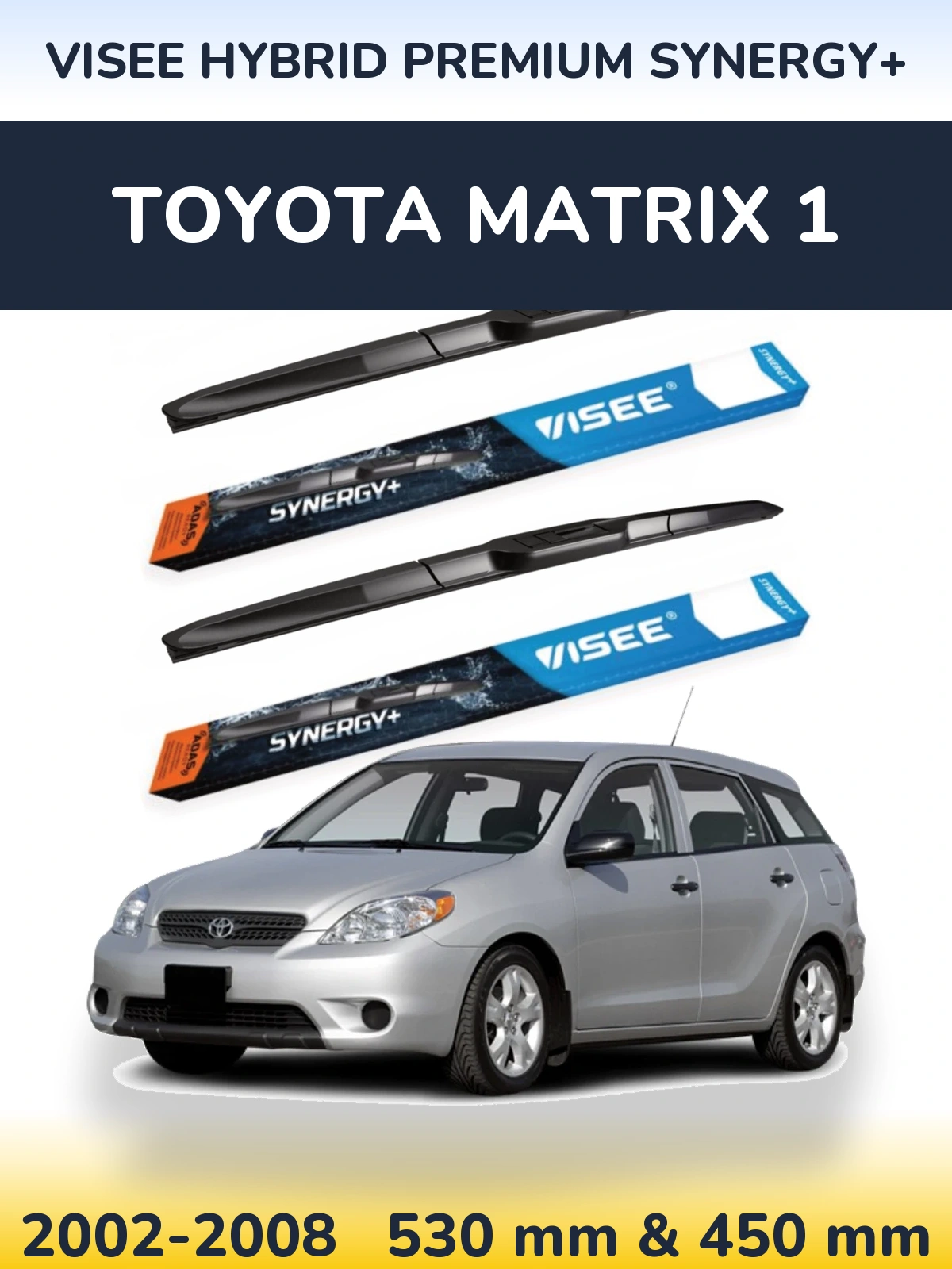 Komplet przednich wycieraczek VISEE HYBRID PREMIUM SYNERGY+ 530 & 450 mm do Toyota Matrix 1 2002-2008