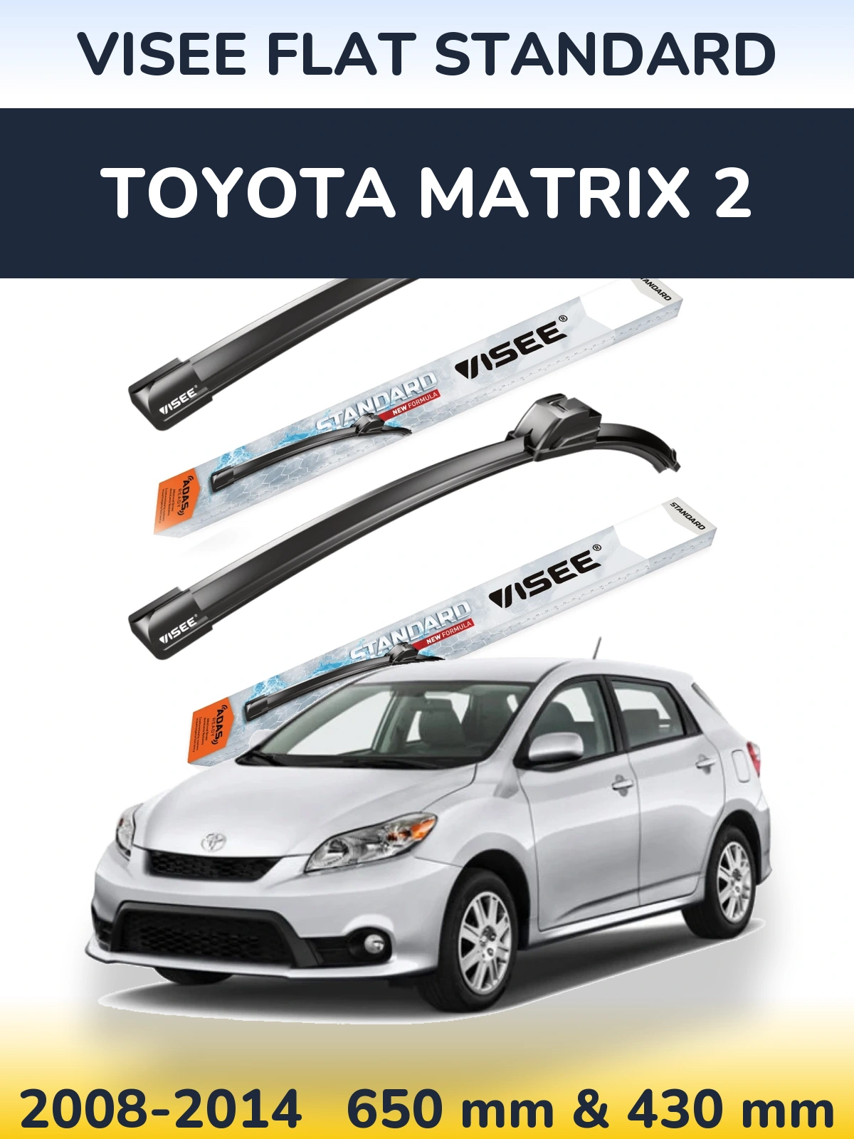 Komplet przednich wycieraczek VISEE FLAT STANDARD 650 & 430 mm do Toyota Matrix 2 2008-2014