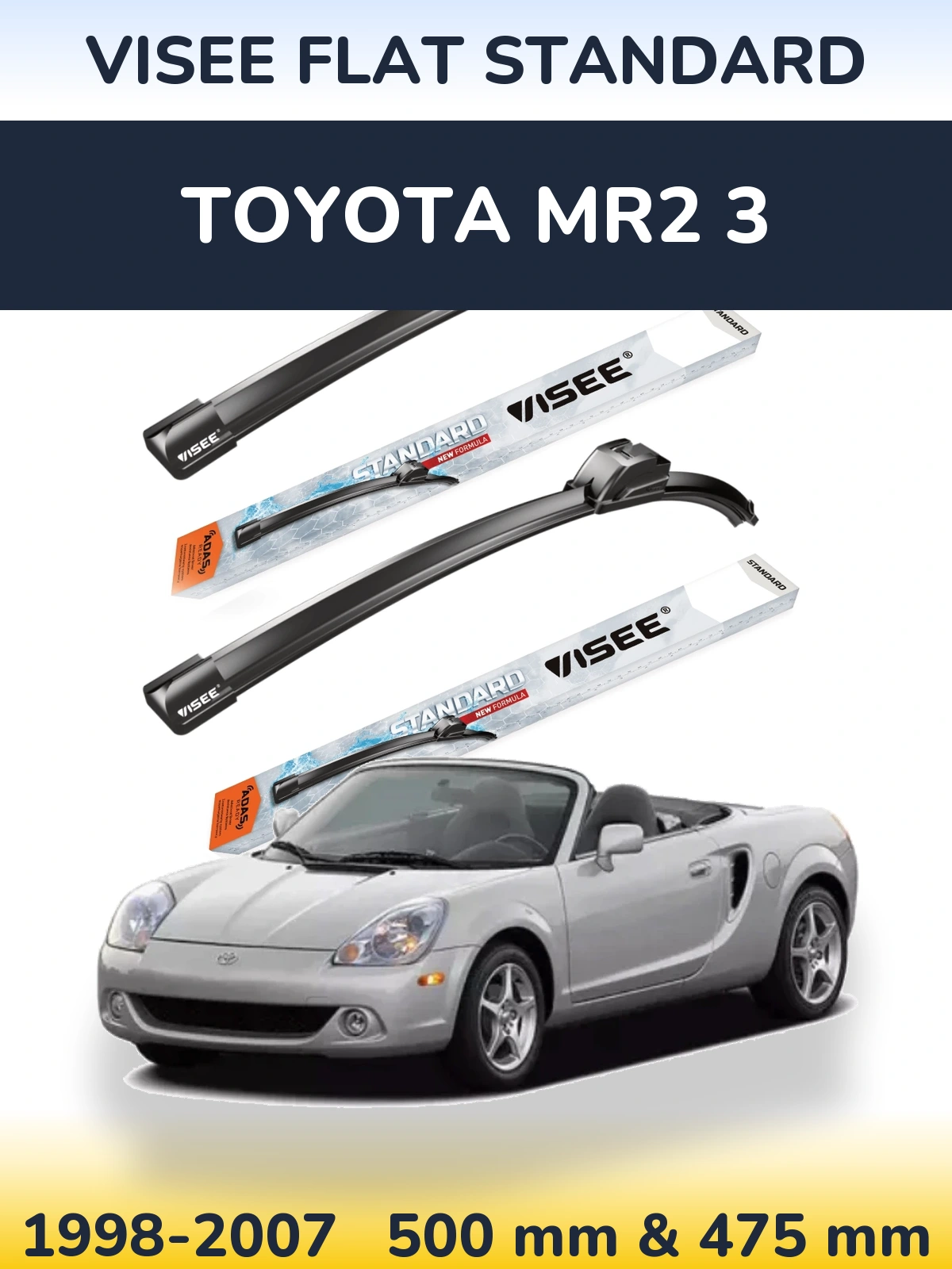 Komplet przednich wycieraczek VISEE FLAT STANDARD 500 & 475 mm do Toyota MR2 3 1998-2007