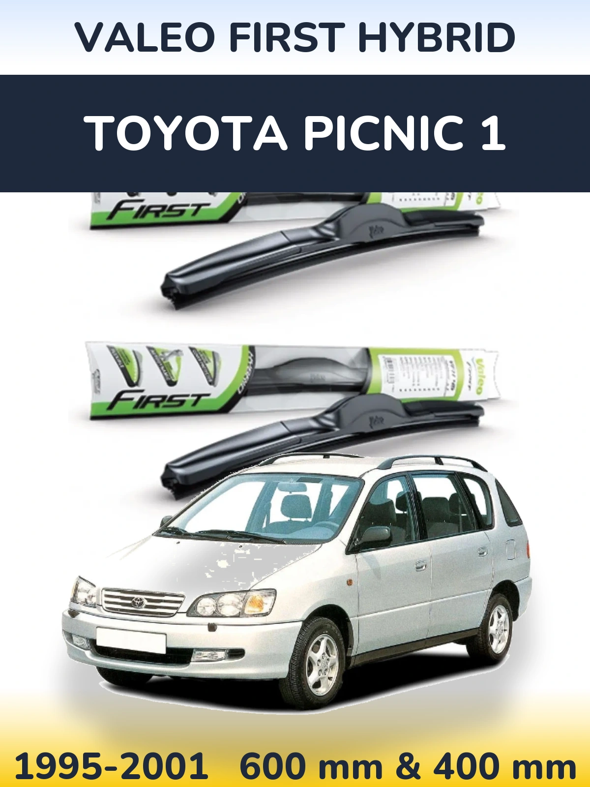 Komplet przednich wycieraczek Valeo First Hybrid 600 & 400 mm do Toyota Picnic 1 1995-2001