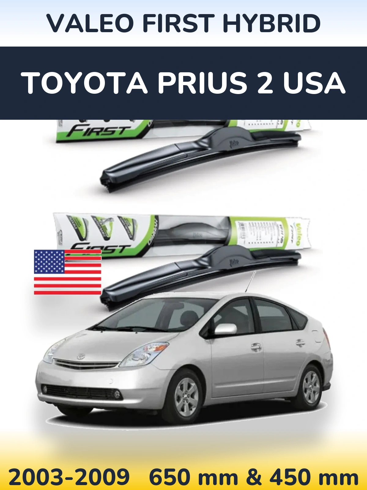 Komplet przednich wycieraczek Valeo First Hybrid 650 & 450 mm do Toyota Prius 2 USA 2003-2009