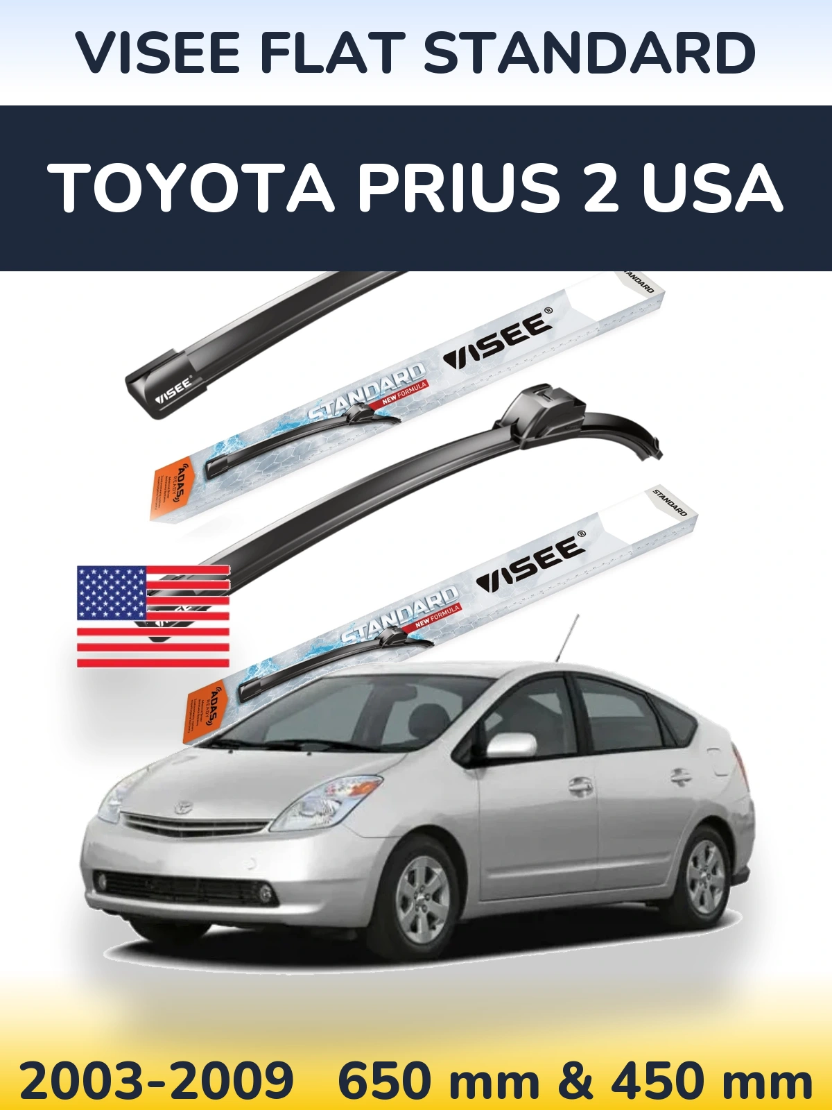 Komplet przednich wycieraczek VISEE FLAT STANDARD 650 & 450 mm do Toyota Prius 2 USA 2003-2009