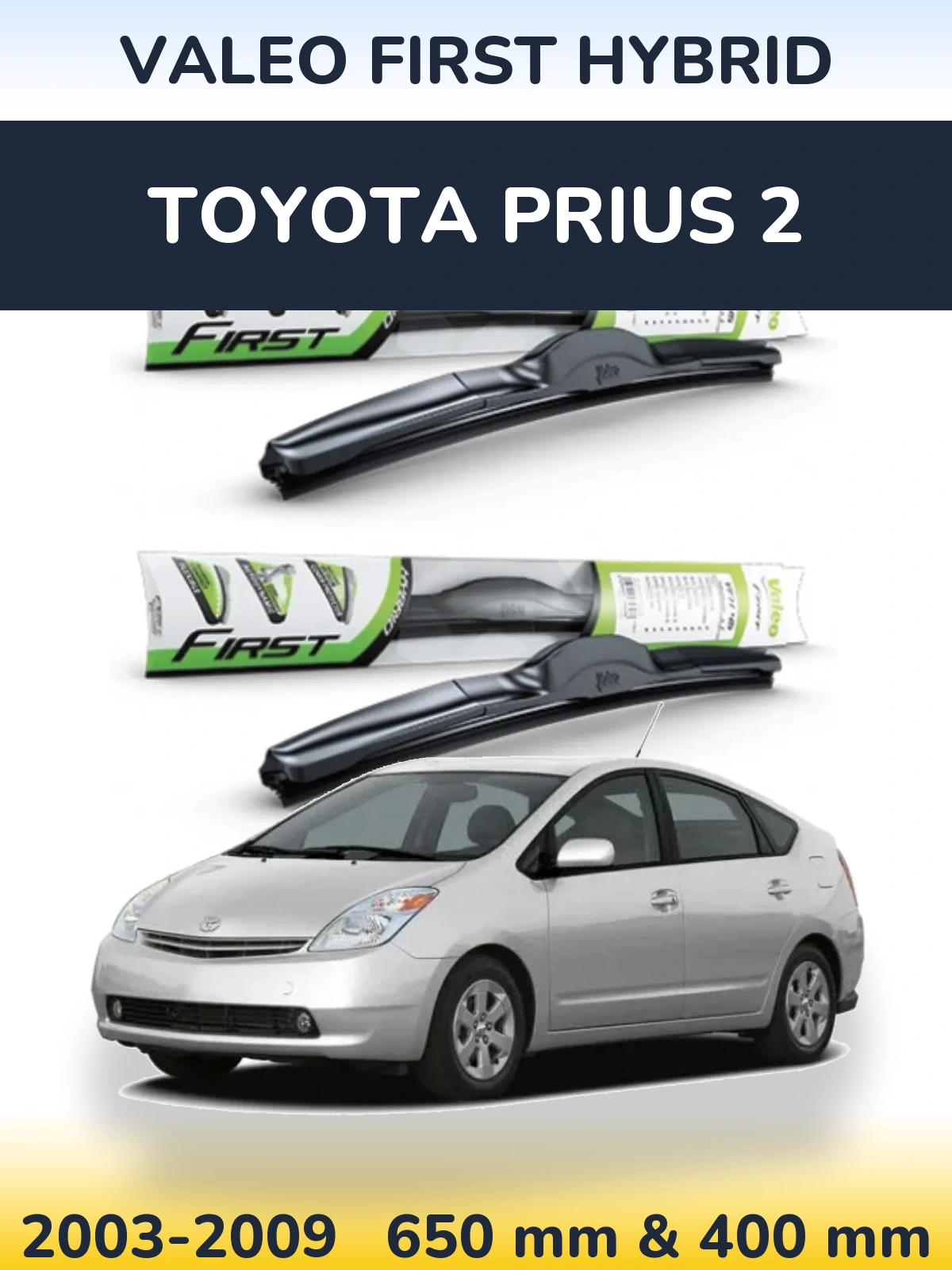 Komplet przednich wycieraczek Valeo First Hybrid 650 & 400 mm do Toyota Prius 2 2003-2009