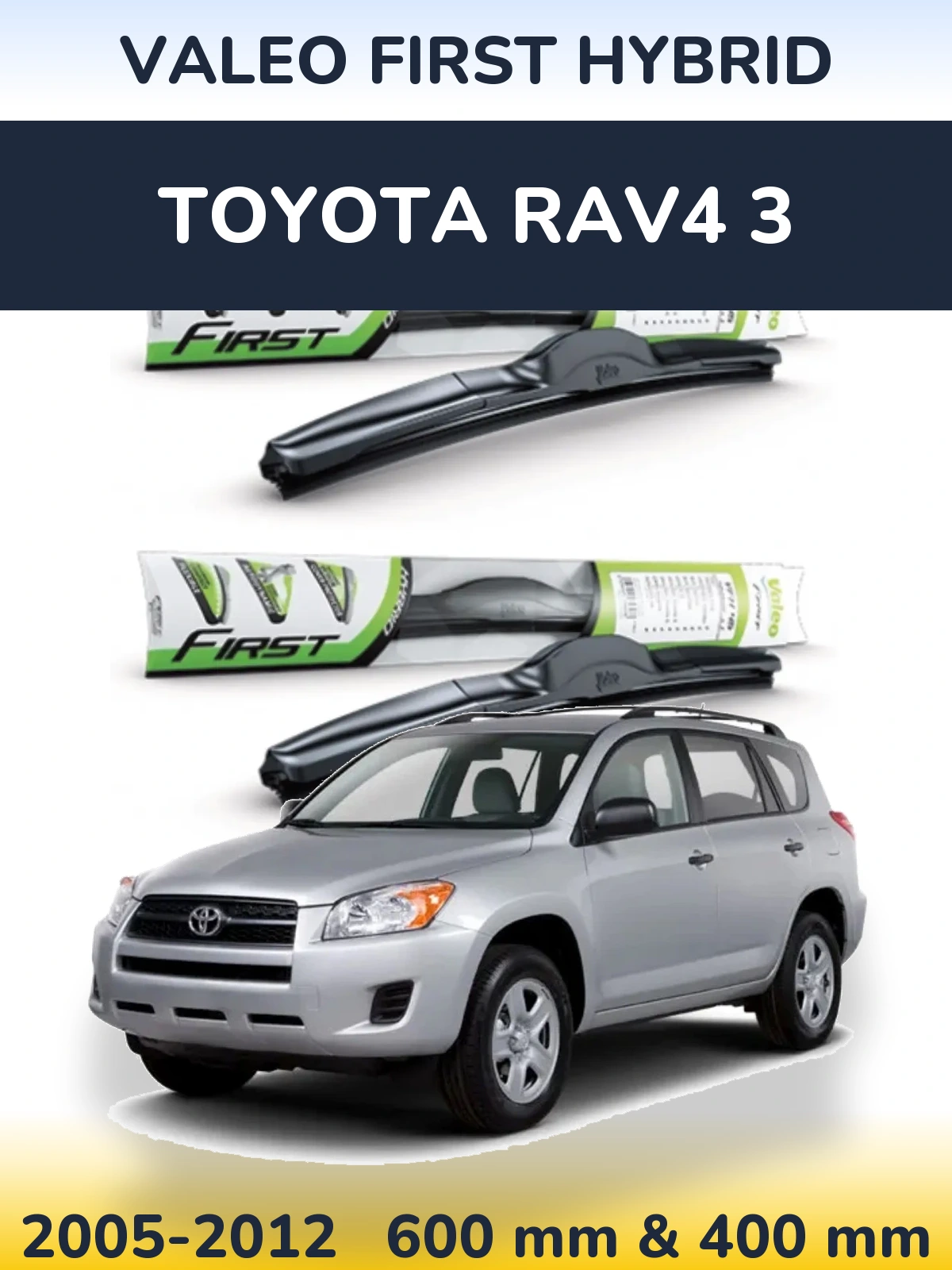 Комплект передних дворников Valeo First Hybrid 600 & 400 мм для Toyota RAV4 3 2005-2012
