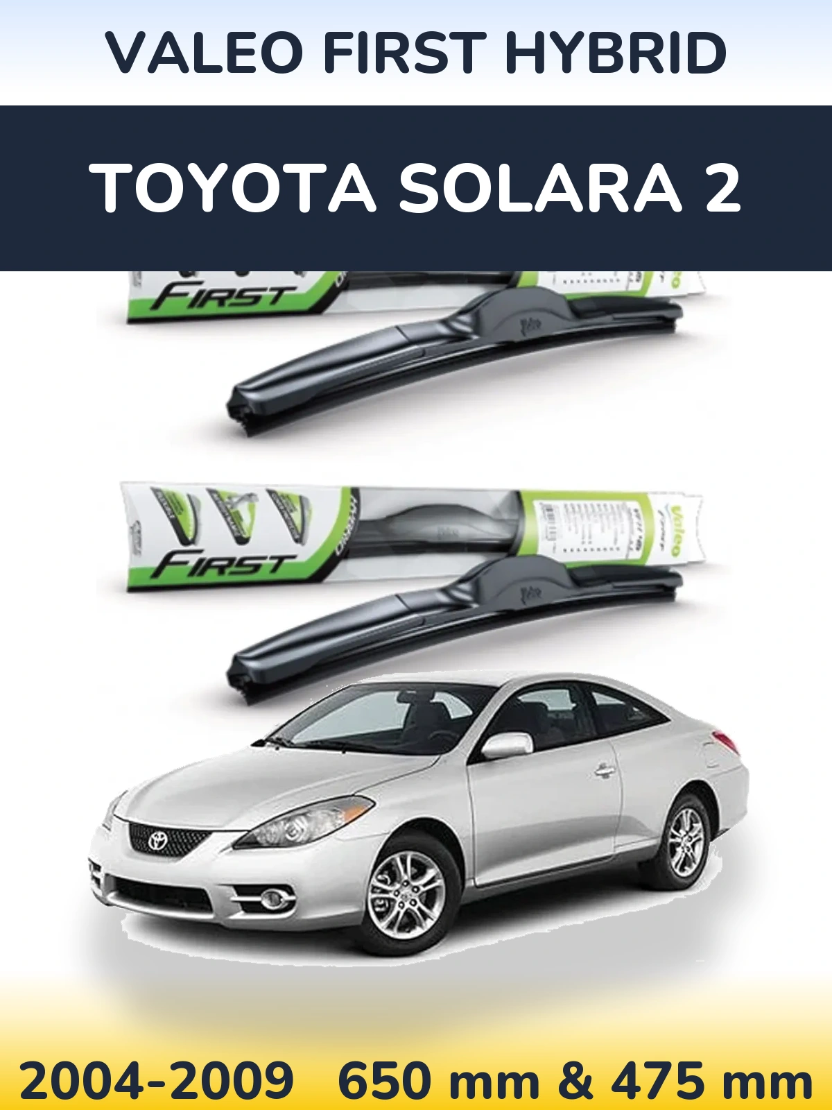 Комплект передних дворников Valeo First Hybrid 650 & 475 мм для Toyota Solara 2 2004-2009