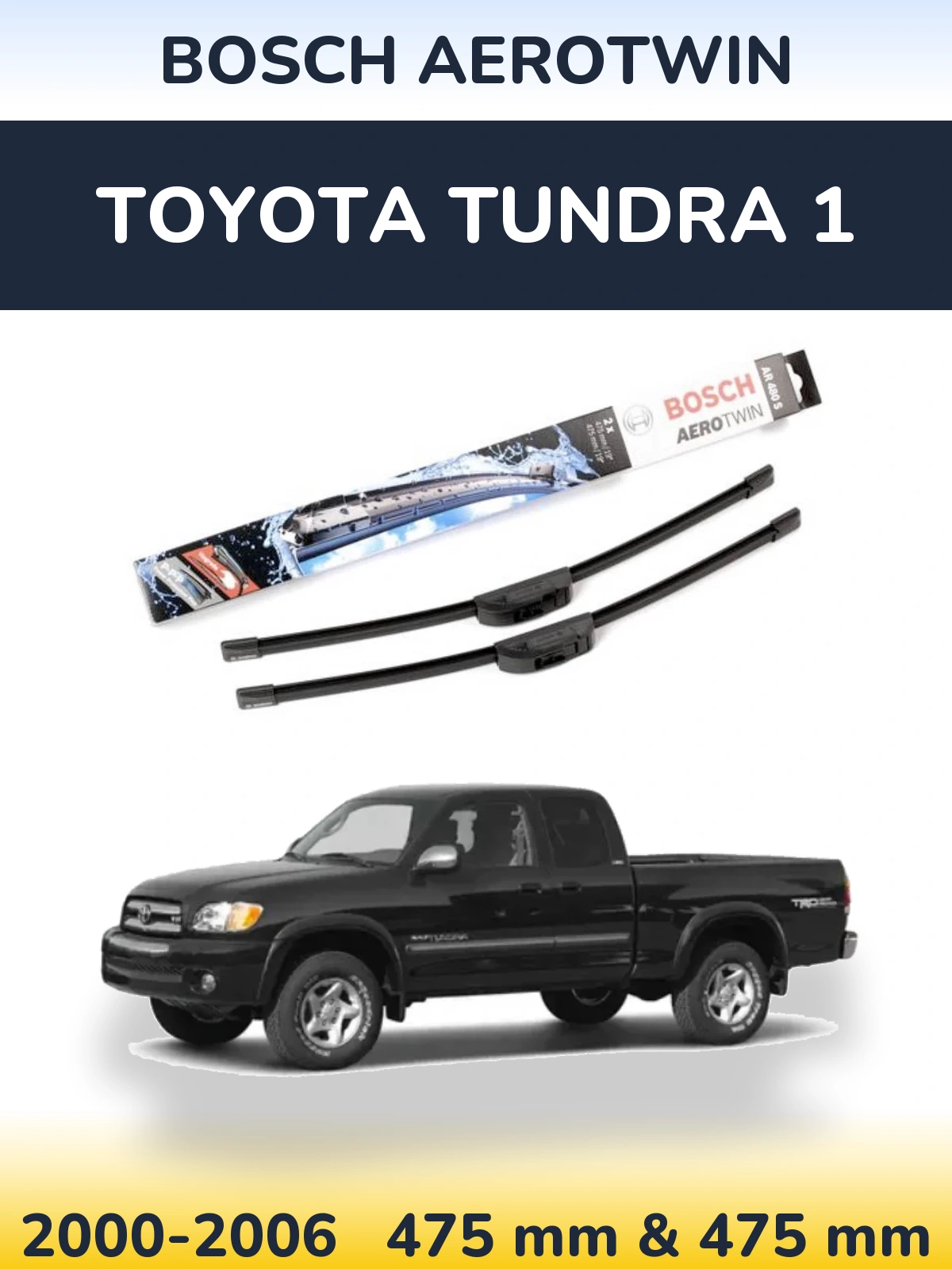 Komplet przednich wycieraczek BOSCH AeroTwin 475 & 475 mm do Toyota Tundra 1 2000-2006
