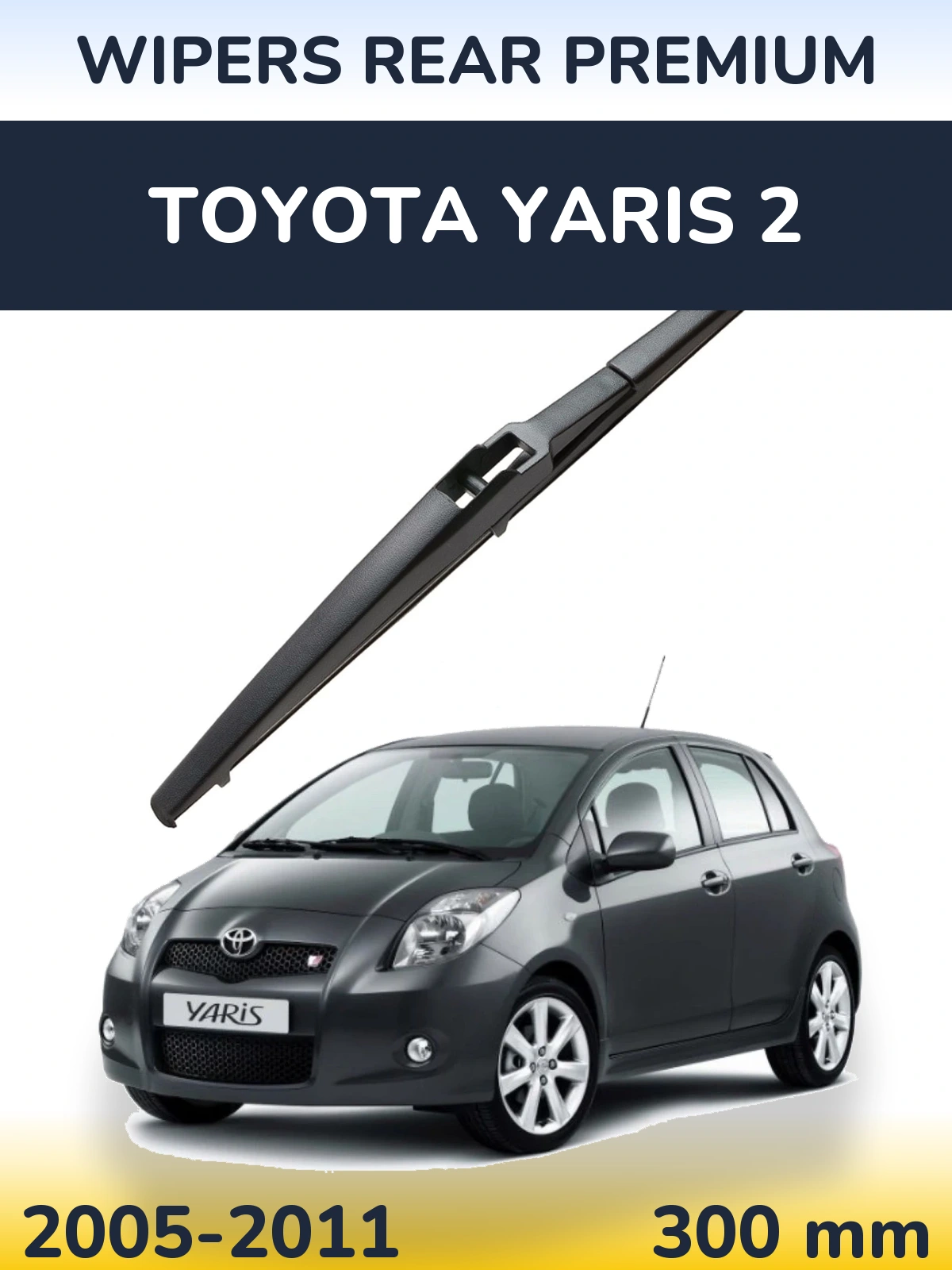 Tylna wycieraczka WIPERS REAR PREMIUM 300 mm do Toyota Yaris 2 2005-2011