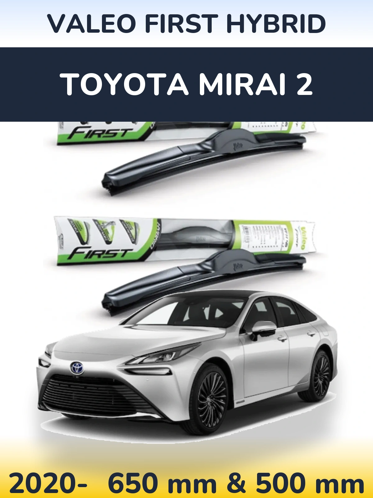 Front wiper blade set Valeo First Hybrid 650 & 500 mm for Toyota Mirai 2 2020-2026