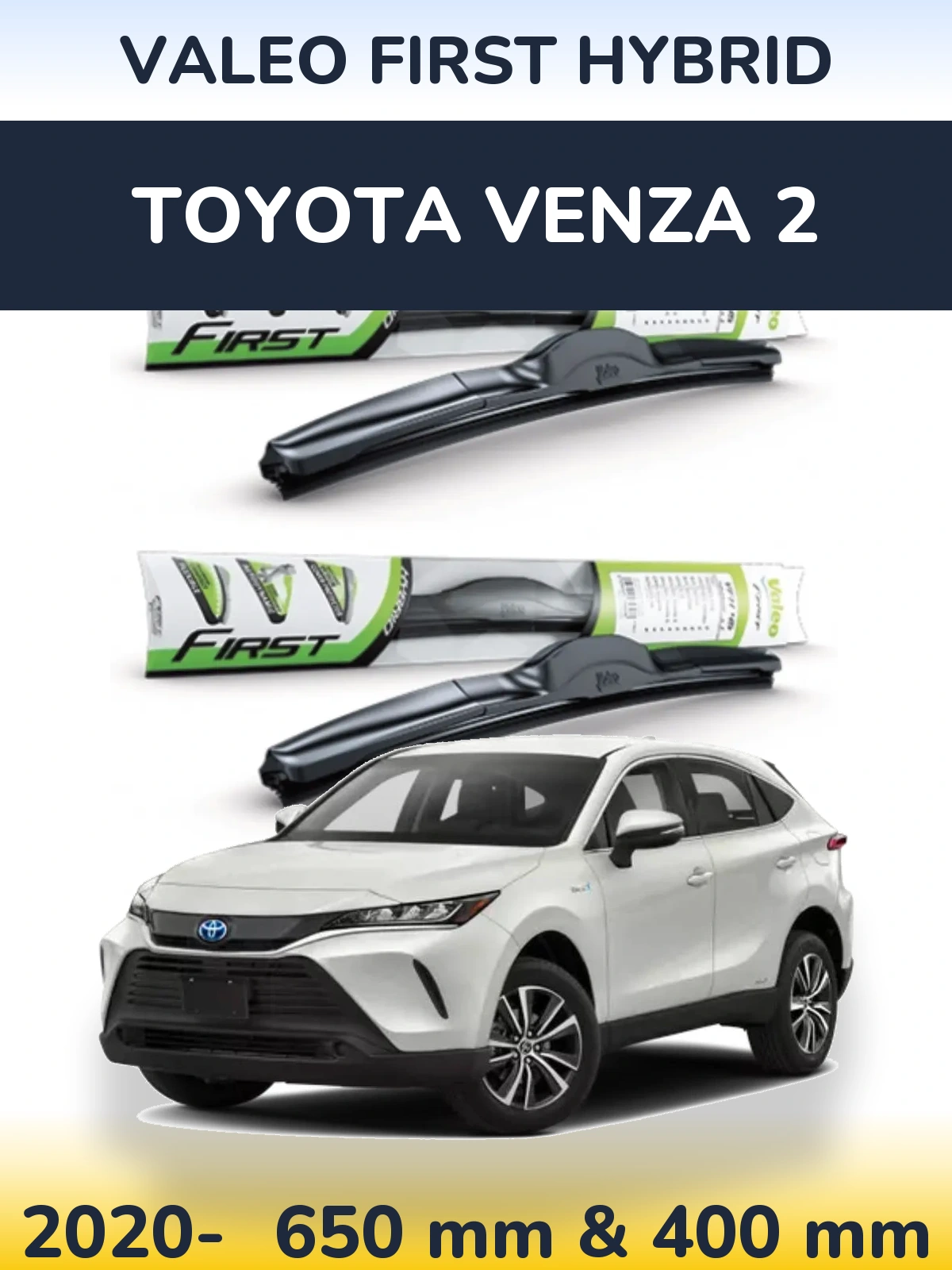 Комплект передних дворников Valeo First Hybrid 650 & 400 мм для Toyota Venza 2 2020-2026