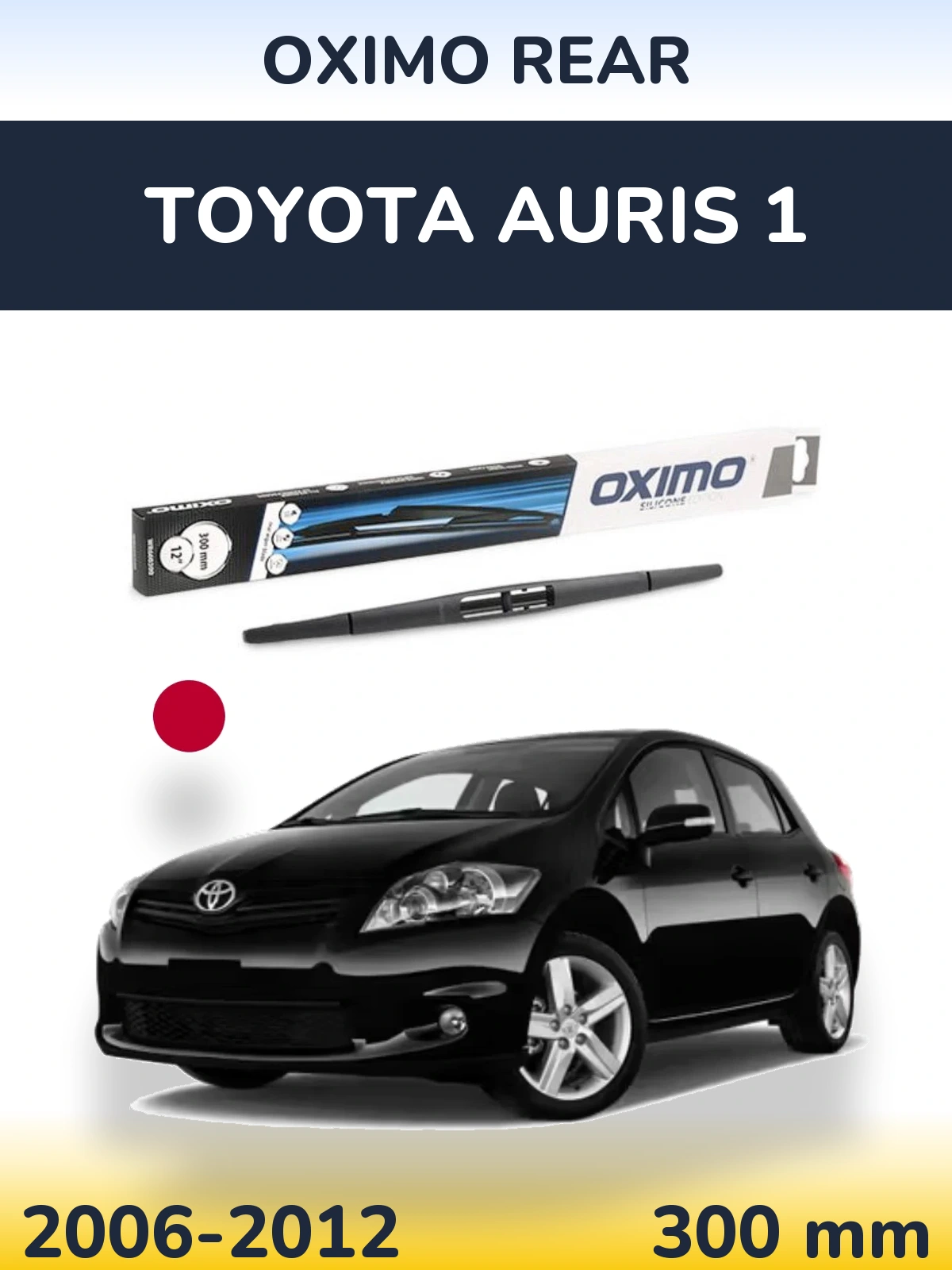 Tylna wycieraczka Oximo Rear 300 mm do Toyota Auris 1 2006-2012