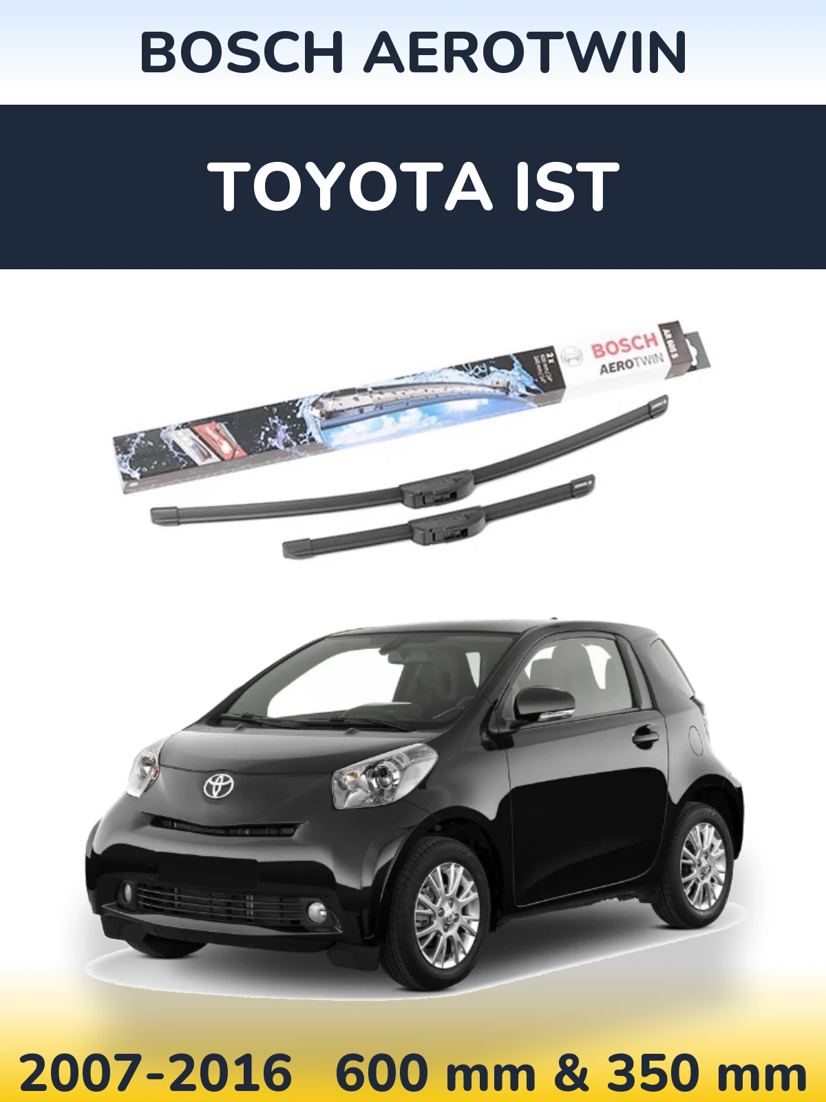 Komplet przednich wycieraczek BOSCH AeroTwin 600 & 350 mm do Toyota Ist 2007-2016