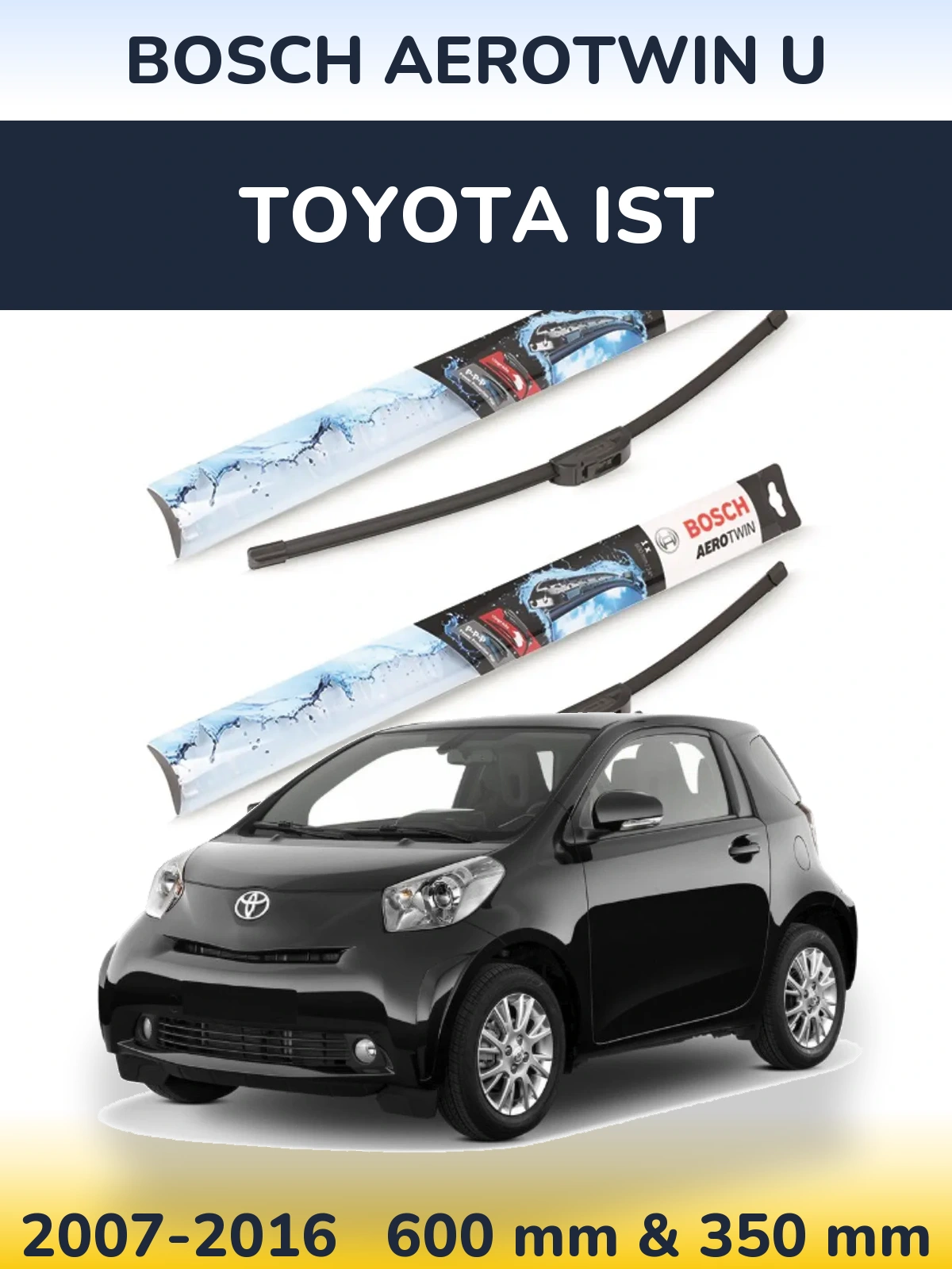Komplet przednich wycieraczek BOSCH AeroTwin U 600 & 350 mm do Toyota Ist 2007-2016