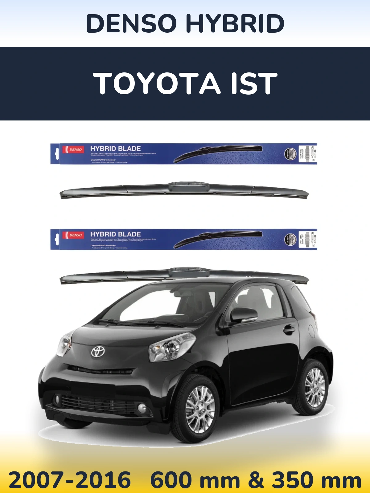 Komplet przednich wycieraczek Denso Hybrid 600 & 350 mm do Toyota Ist 2007-2016