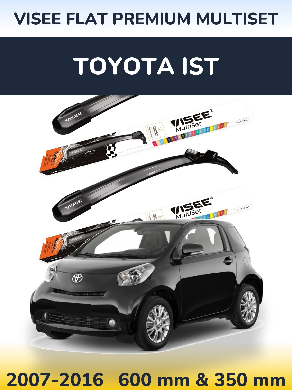 Komplet przednich wycieraczek VISEE FLAT PREMIUM MultiSet 600 & 350 mm do Toyota Ist 2007-2016