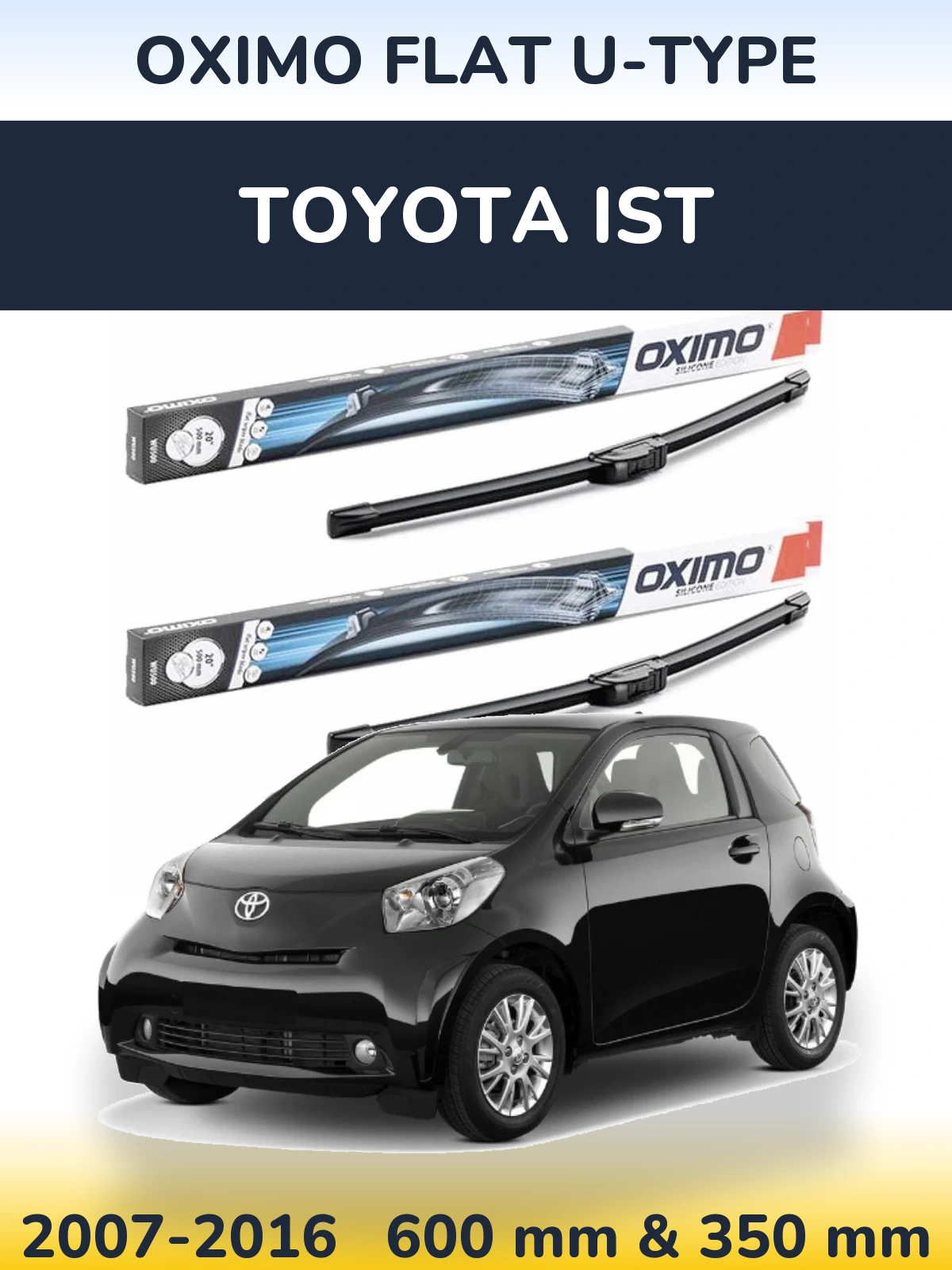 Komplet przednich wycieraczek Oximo Flat U-type 600 & 350 mm do Toyota Ist 2007-2016