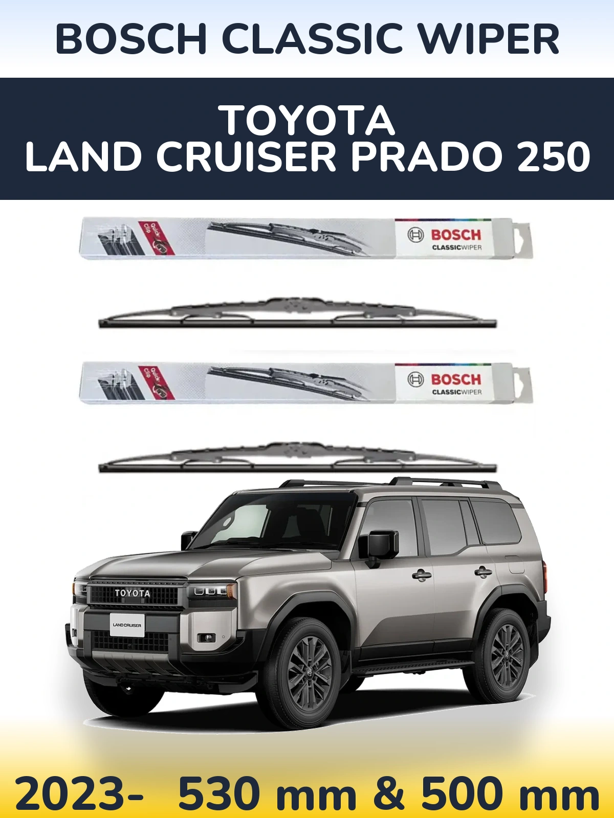 Komplet przednich wycieraczek BOSCH Classic Wiper 530 & 500 mm do Toyota Land Cruiser Prado 250 2023-2026