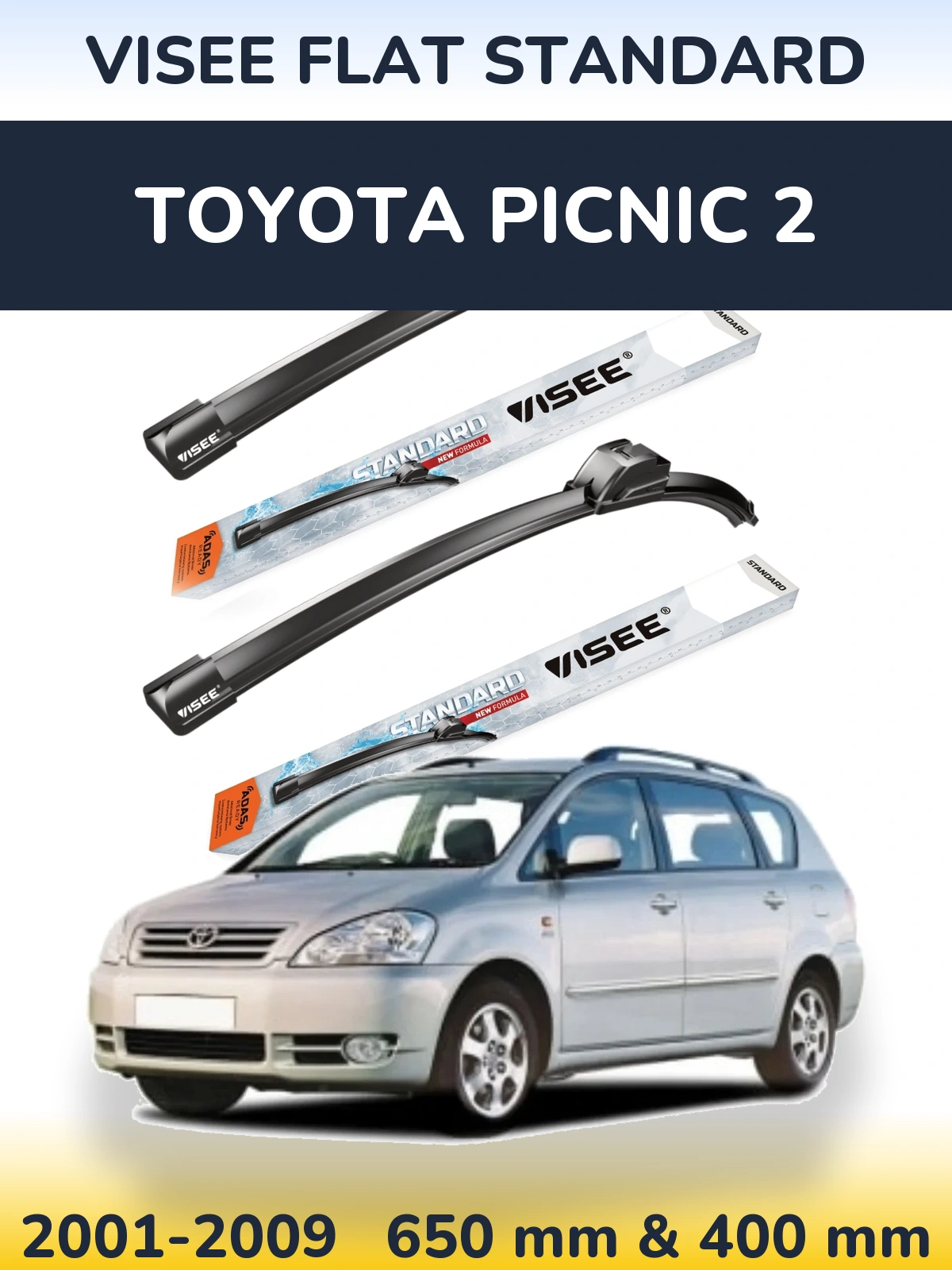 Komplet przednich wycieraczek VISEE FLAT STANDARD 650 & 400 mm do Toyota Picnic 2 2001-2009