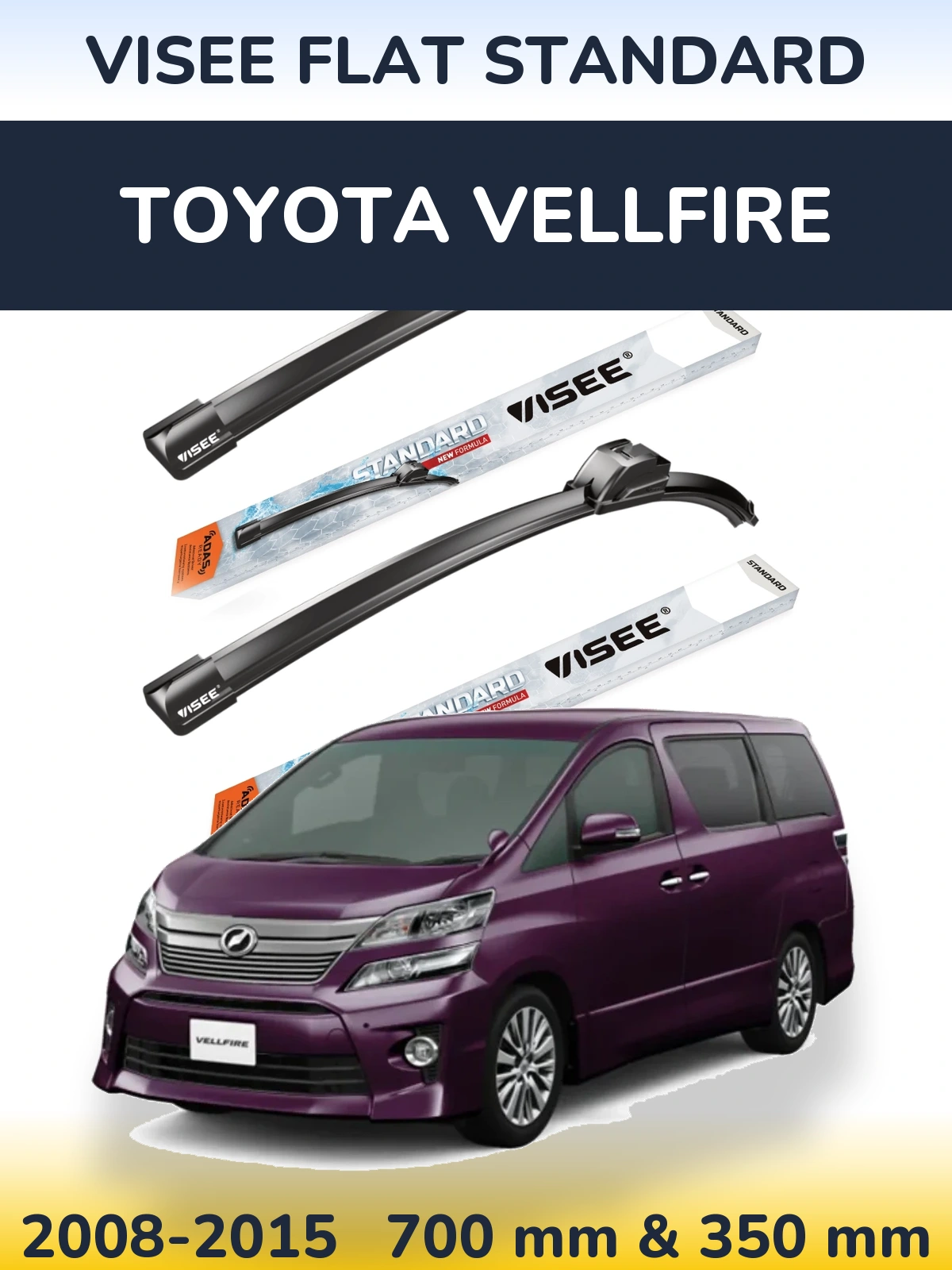 Front wiper blade set VISEE FLAT STANDARD 700 & 350 mm for Toyota Vellfire 2008-2015