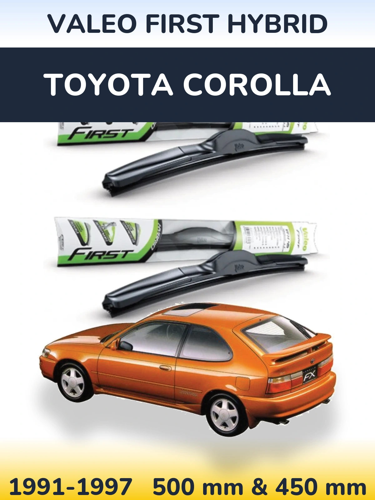 Front wiper blade set Valeo First Hybrid 500 & 450 mm for Toyota Corolla 1991-1997