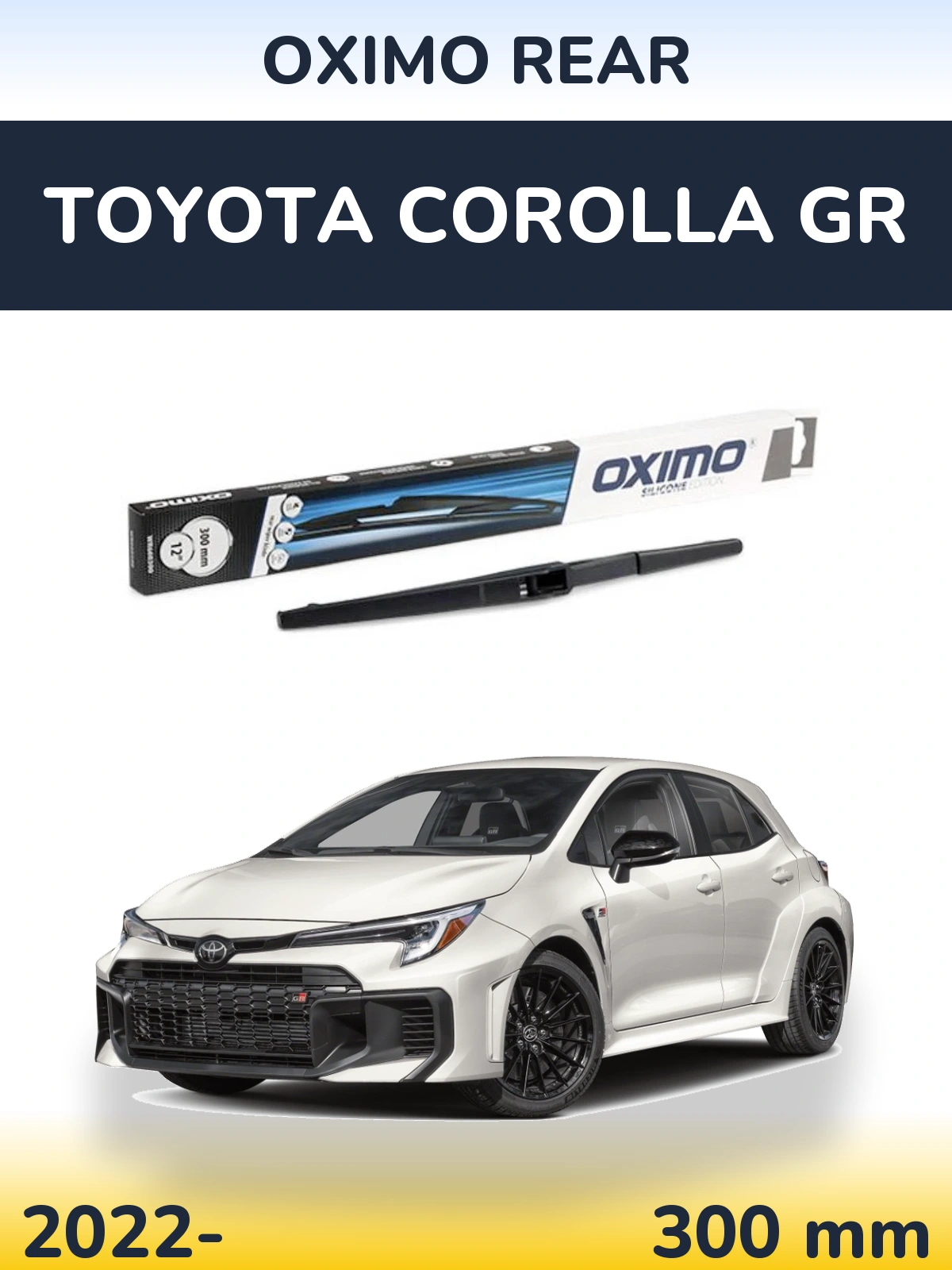 Tylna wycieraczka Oximo Rear 300 mm do Toyota Corolla GR 2022-2026