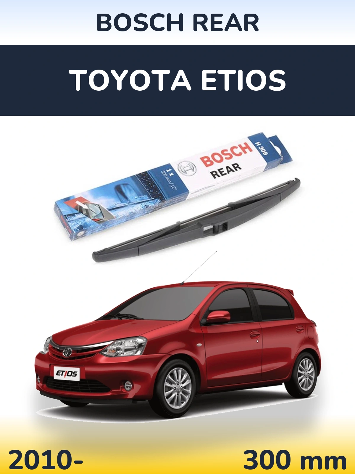 Tylna wycieraczka BOSCH Rear 300 mm do Toyota Etios 2010-2026