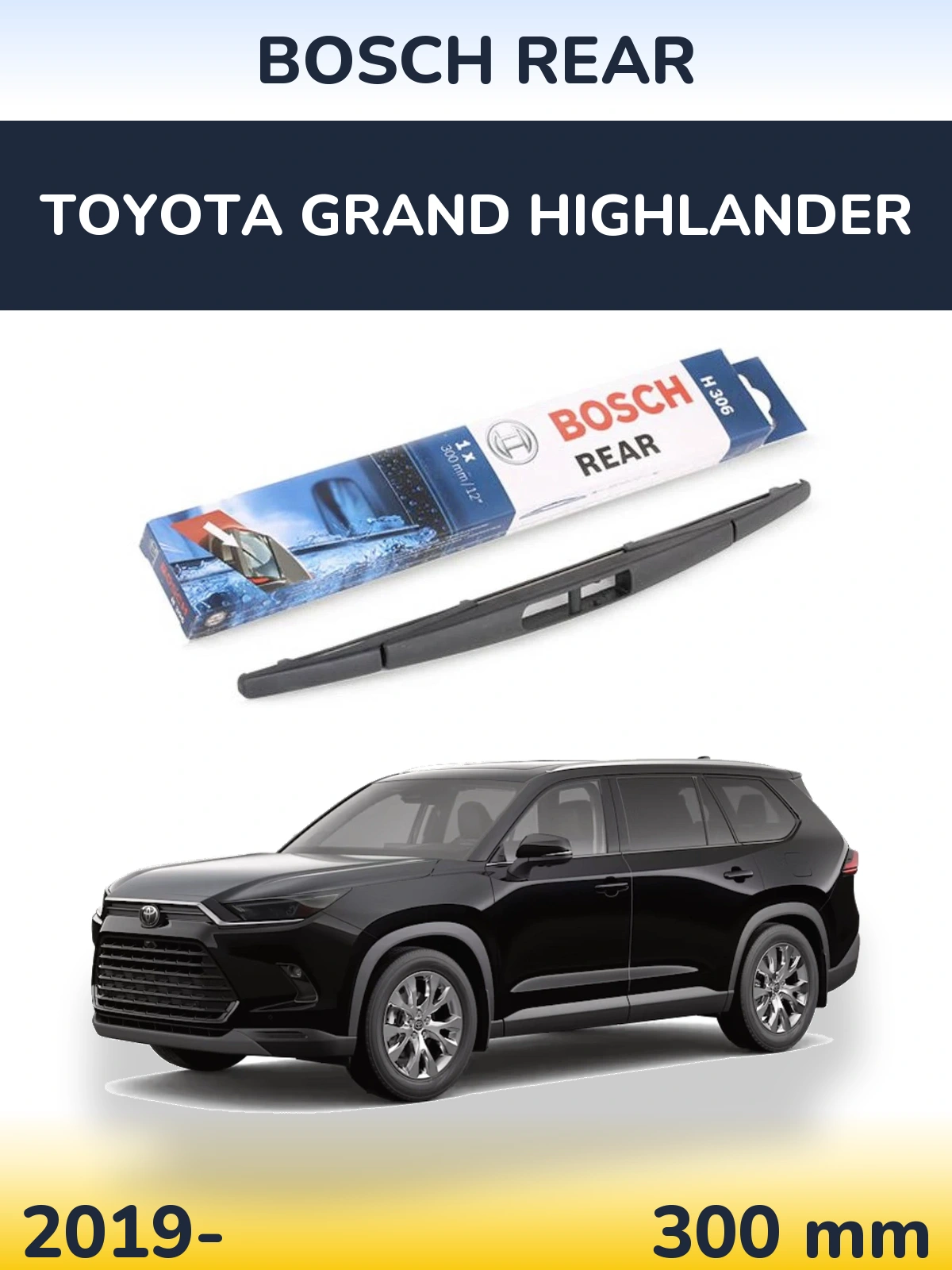 Tylna wycieraczka BOSCH Rear 300 mm do Toyota Grand Highlander 2019-2026