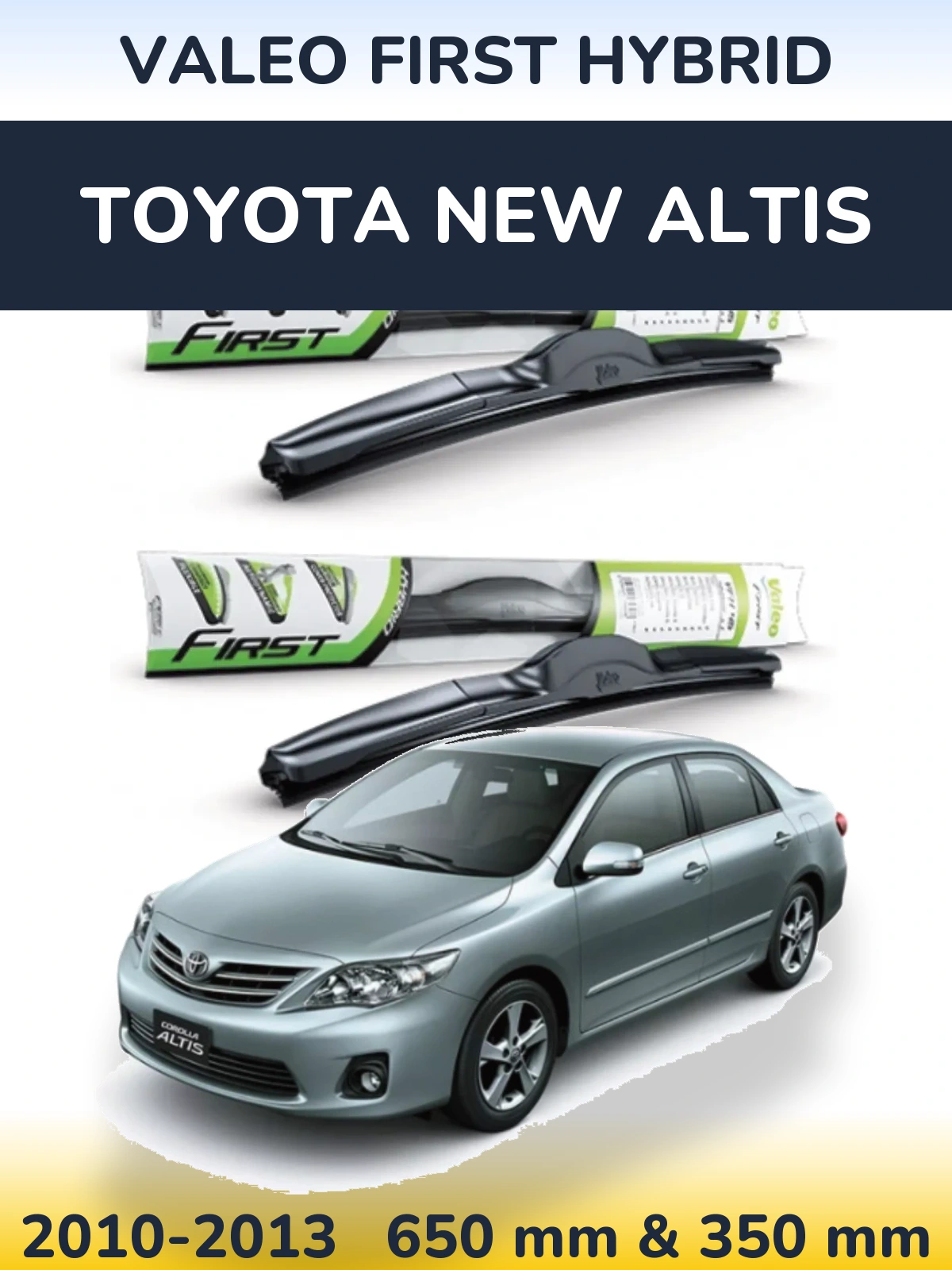 Komplet przednich wycieraczek Valeo First Hybrid 650 & 350 mm do Toyota New Altis 2010-2013