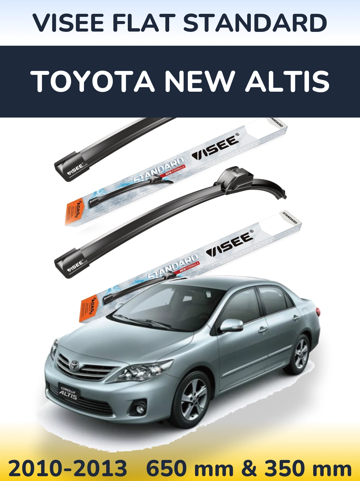 Komplet przednich wycieraczek VISEE FLAT STANDARD 650 & 350 mm do Toyota New Altis 2010-2013