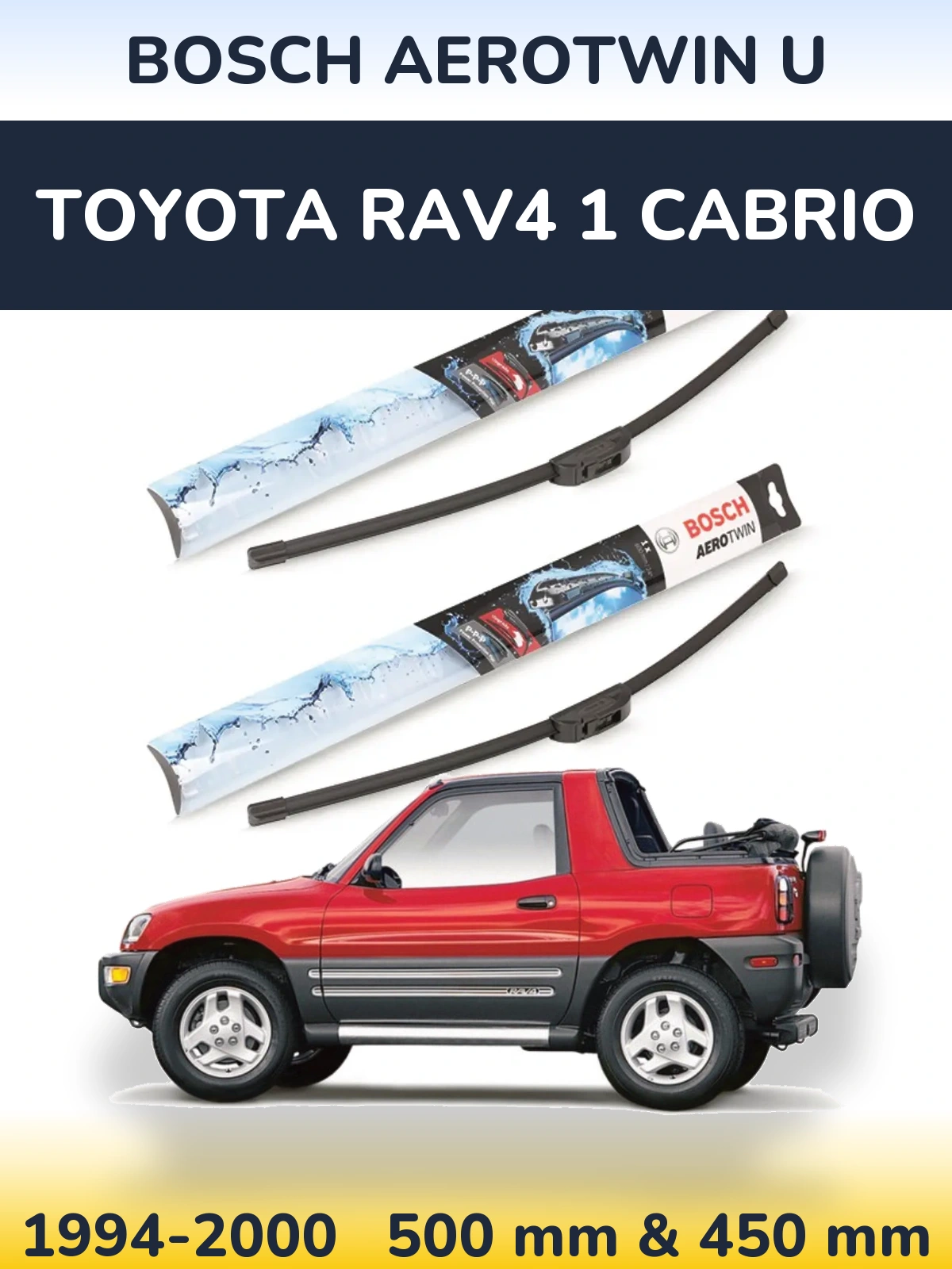 Komplet przednich wycieraczek BOSCH AeroTwin U 500 & 450 mm do Toyota RAV4 1 Cabrio 1994-2000