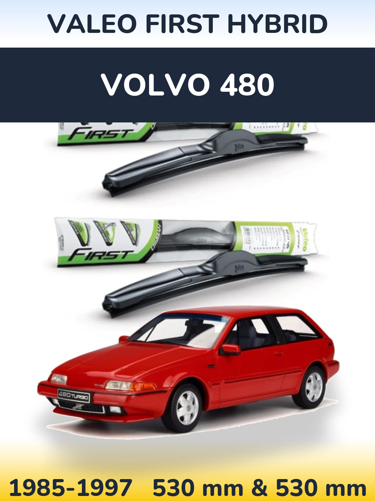 Komplet przednich wycieraczek Valeo First Hybrid 530 & 530 mm do Volvo 480 1985-1997